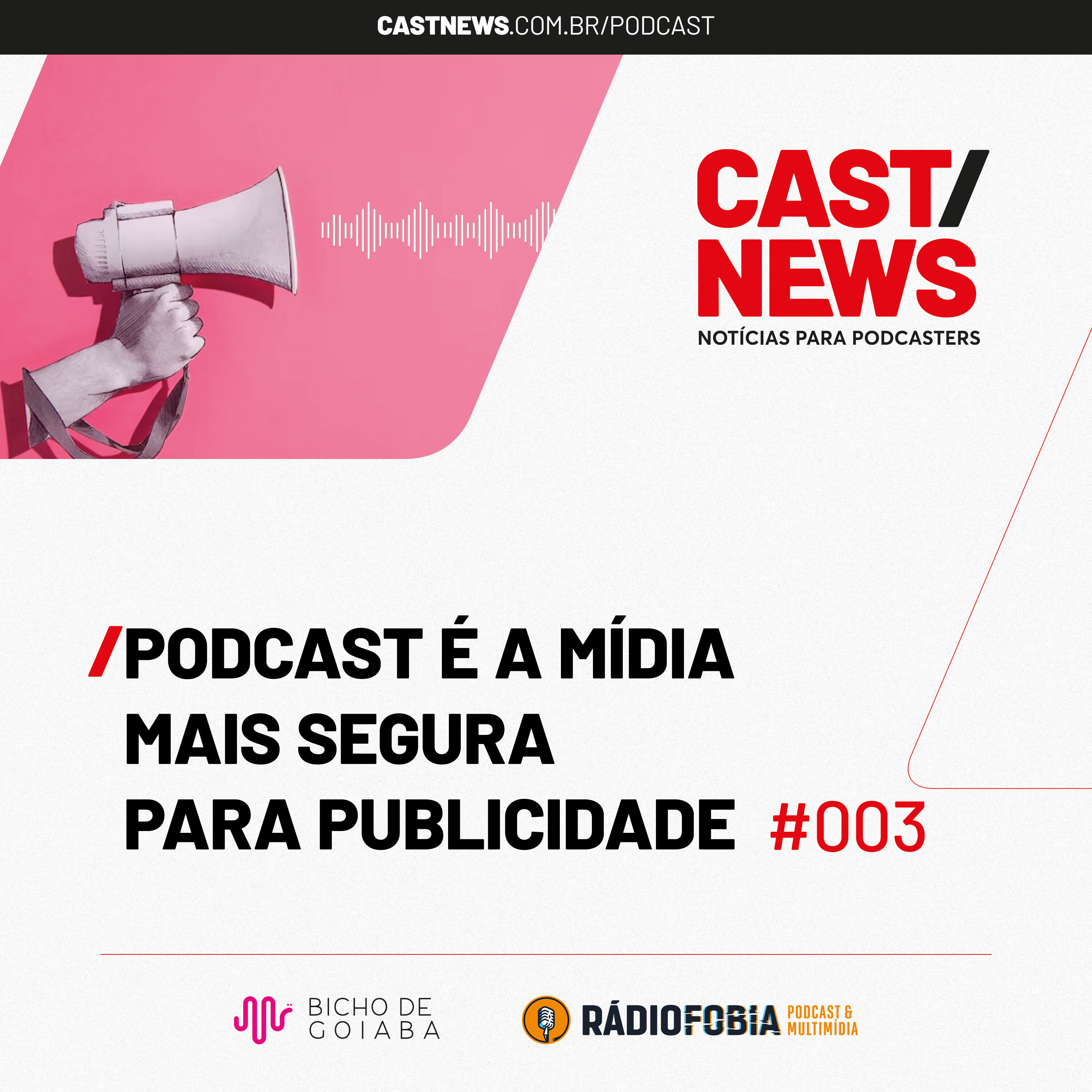 CASTNEWS #003 - Podcast é a mídia mais segura para publicidade