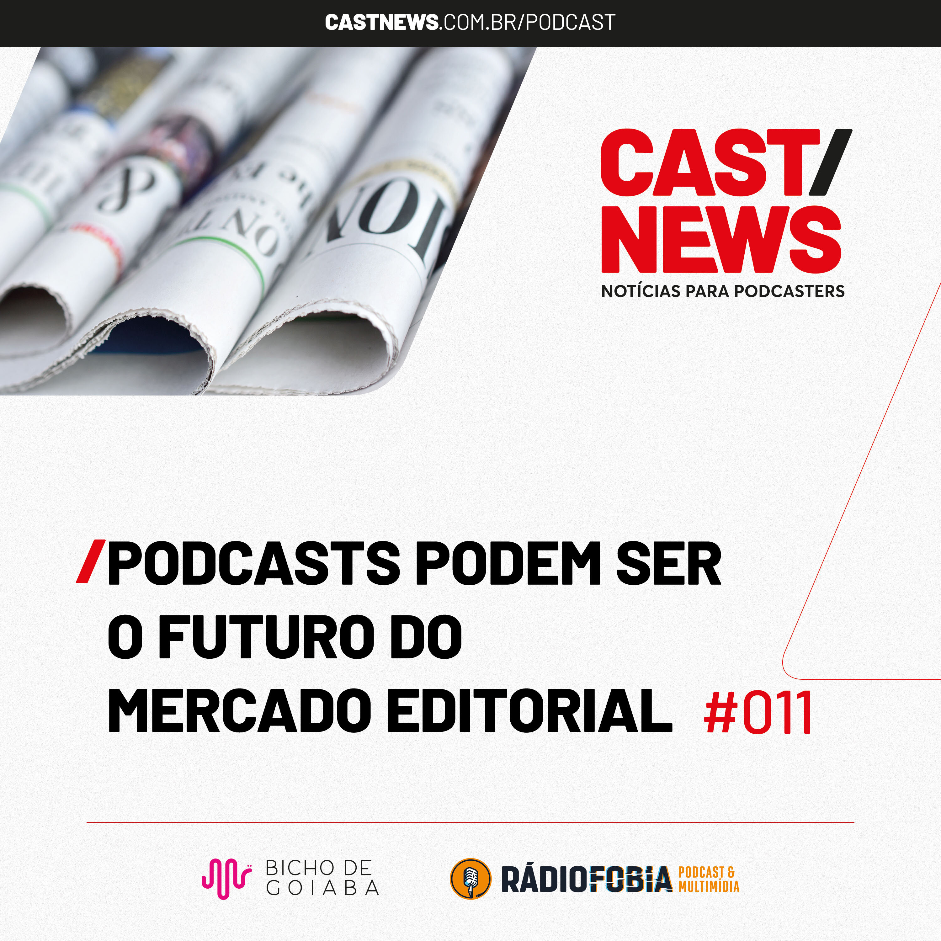CASTNEWS #011 - Podcasts podem ser o futuro do mercado editorial