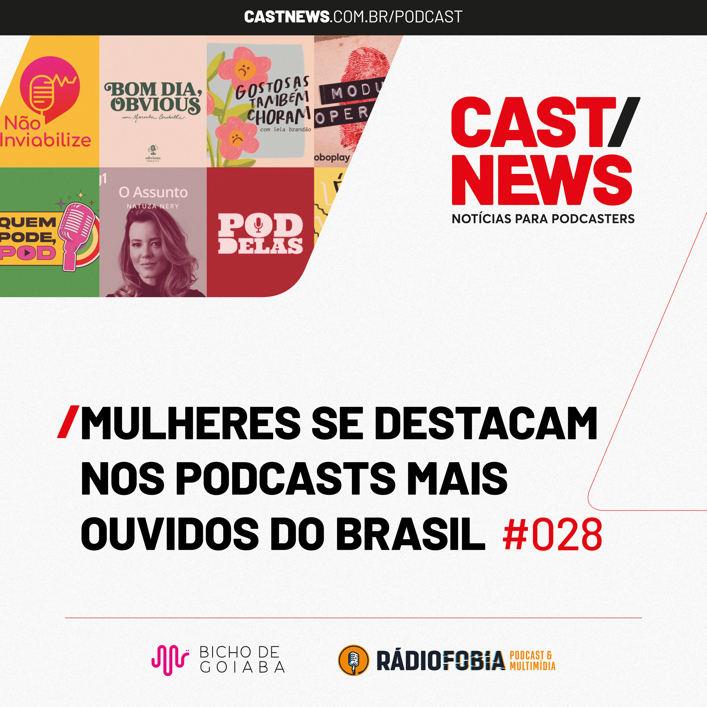 CASTNEWS #028 – Mulheres se destacam nos podcasts mais ouvidos do Brasil