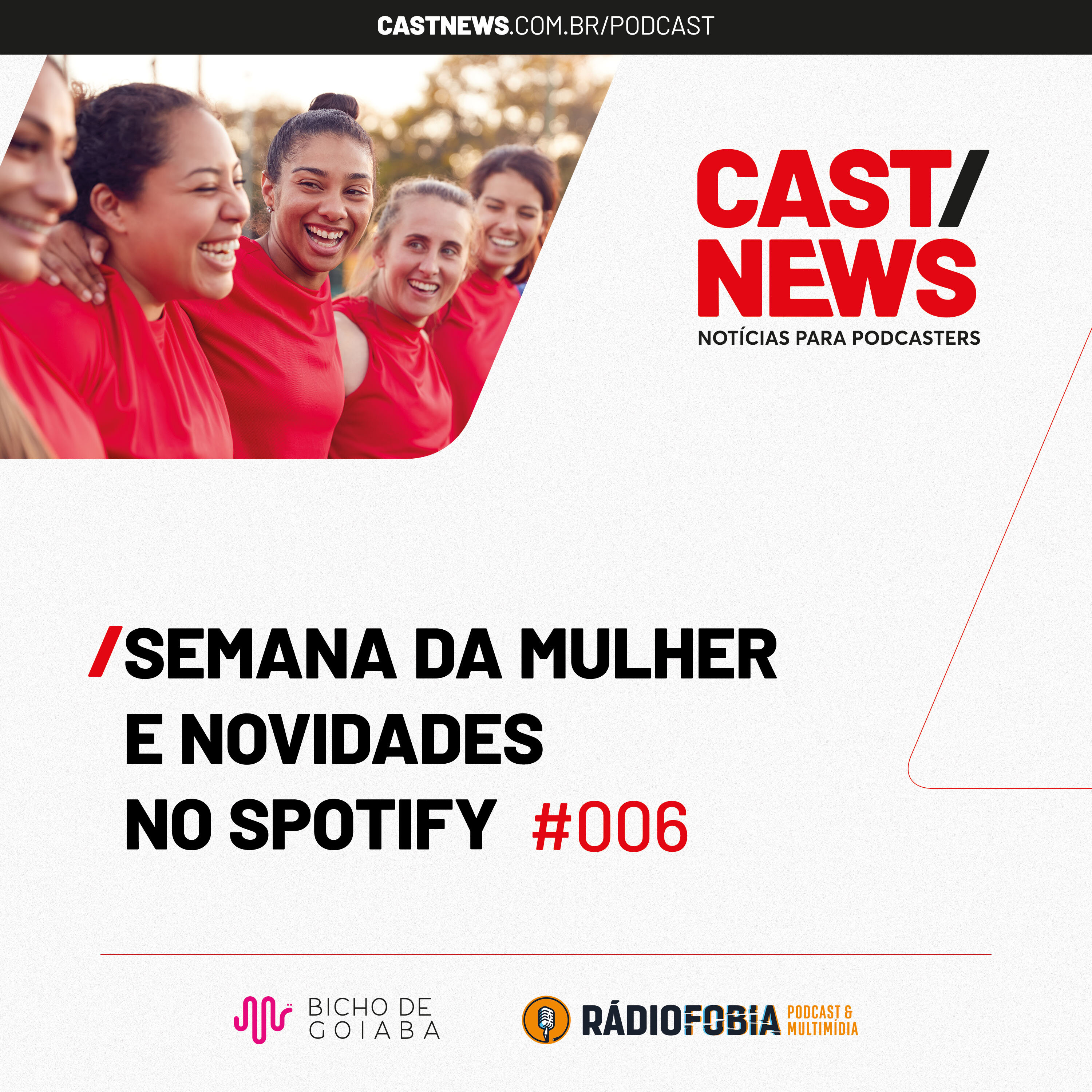CASTNEWS #006 - Semana da mulher e novidades no Spotify