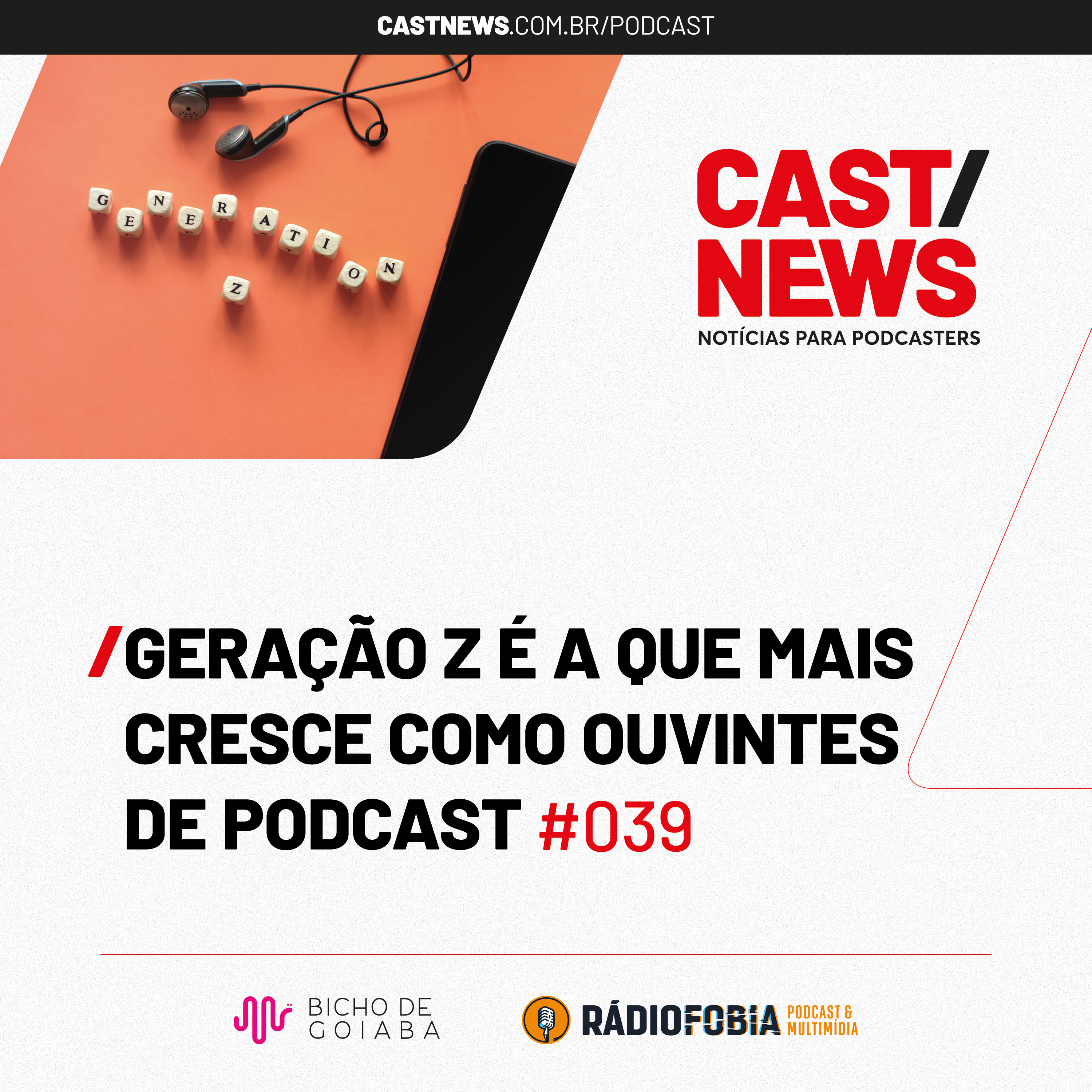 CASTNEWS #039 - Geração Z é a que mais cresce como ouvintes de podcast