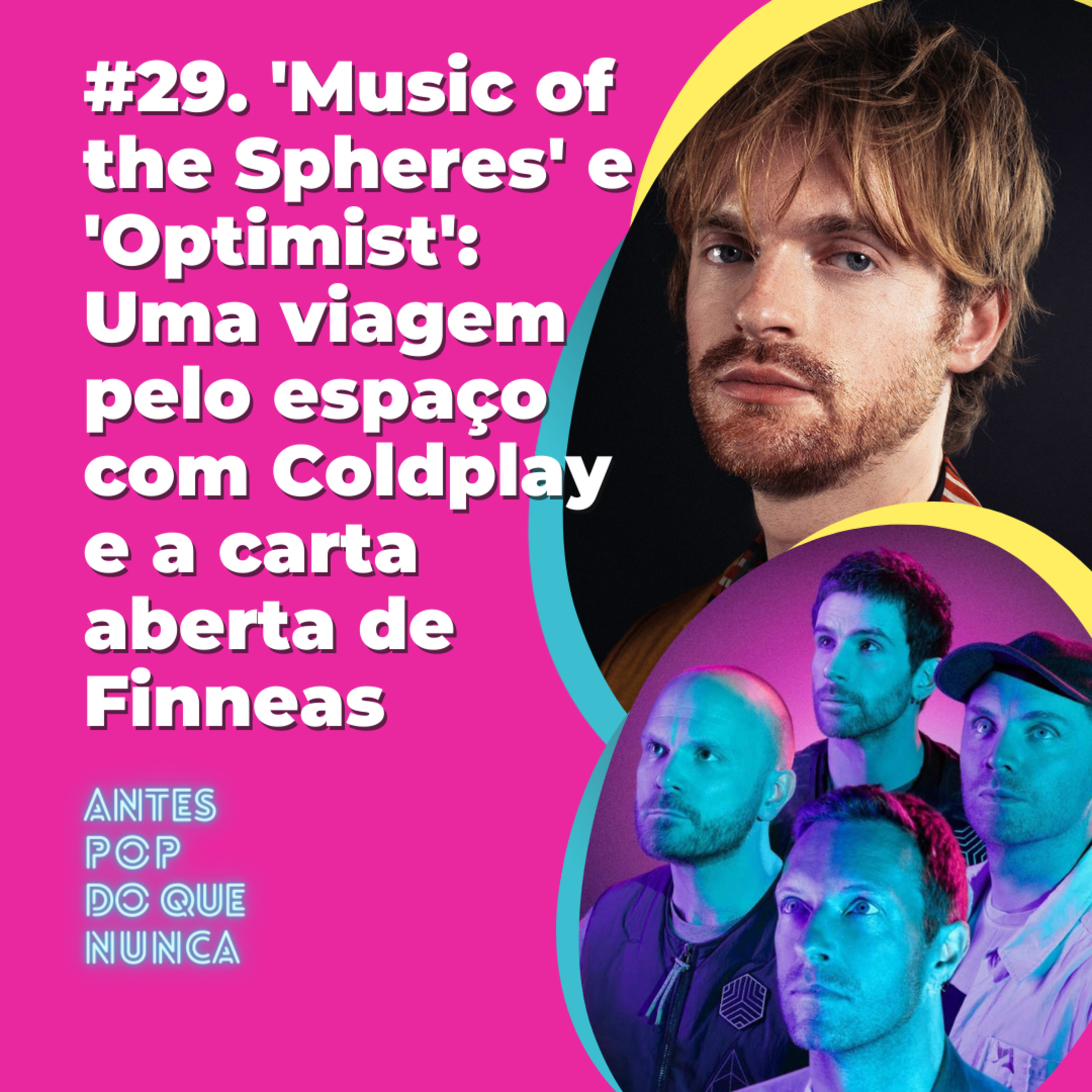 #29. 'Music of the Spheres' e 'Optimist': Uma viagem pelo espaço com Coldplay e a carta aberta de Finneas