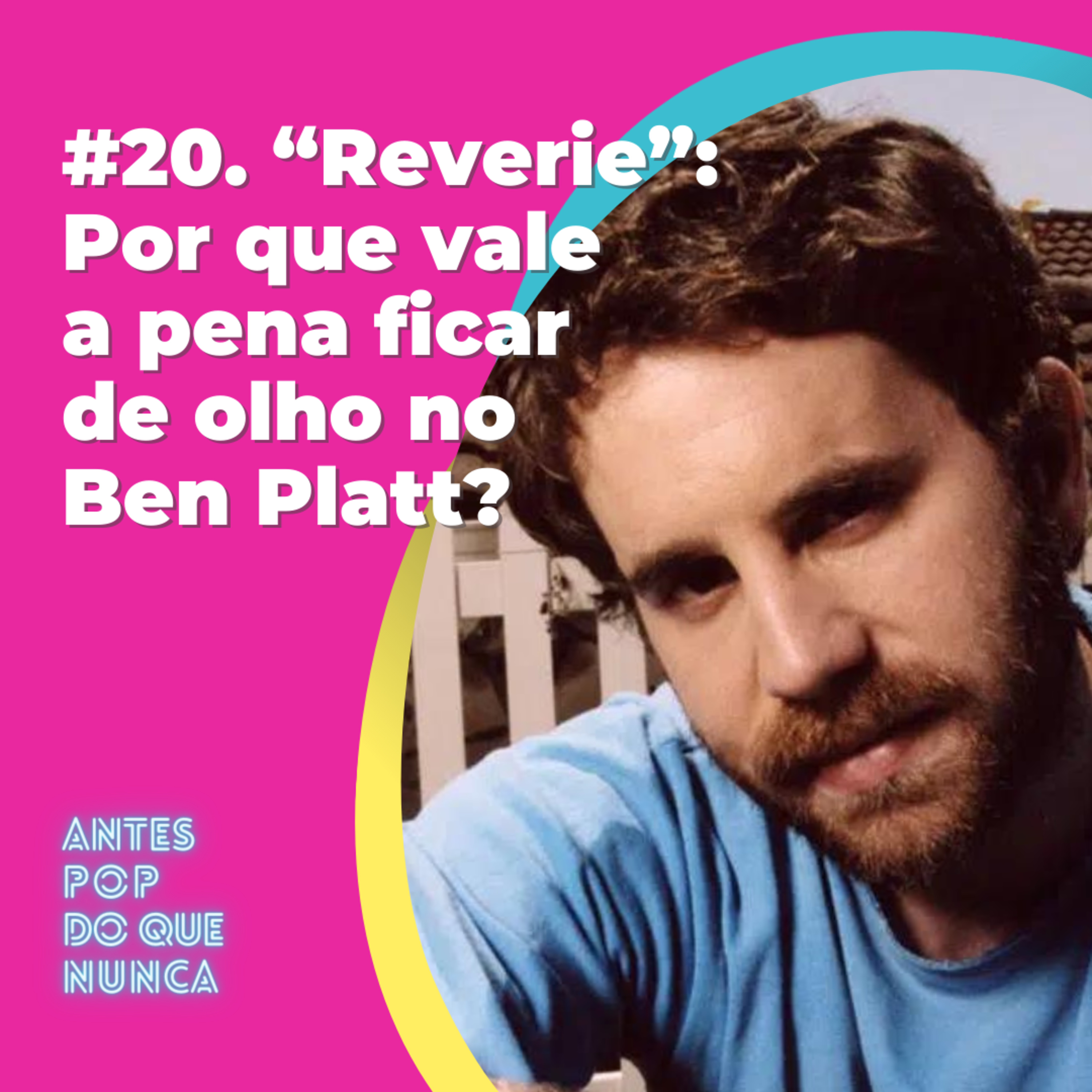 #20. “Reverie”: Por que vale a pena ficar de olho no Ben Platt?