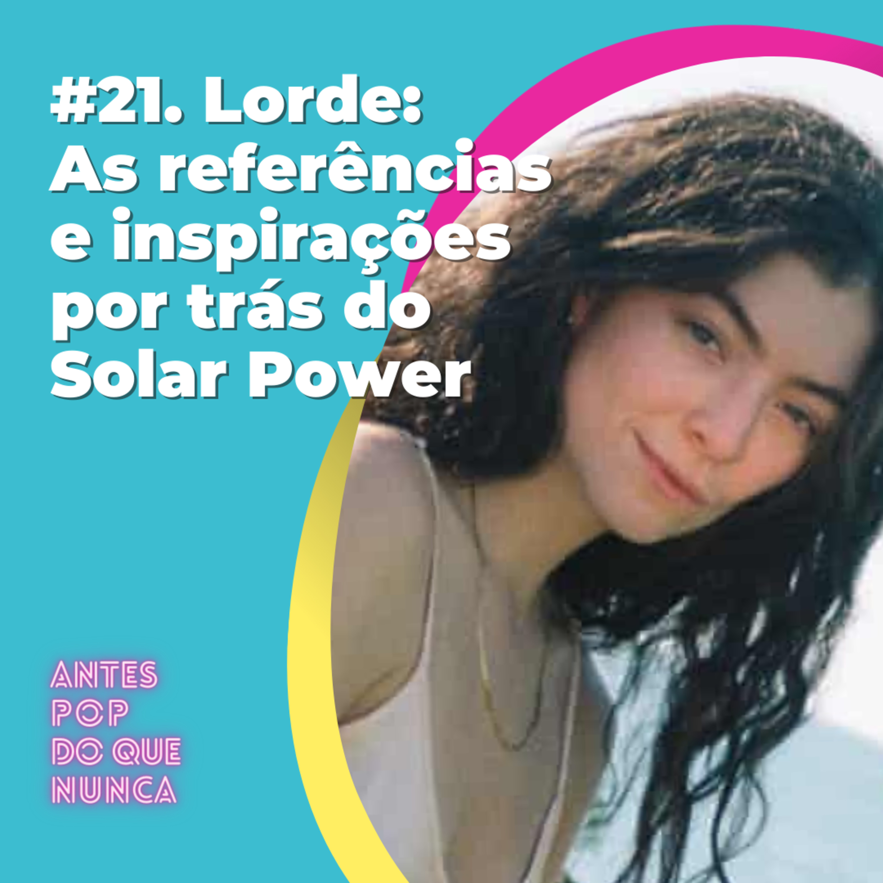 #21. Lorde: As referências e inspirações por trás do “Solar Power”