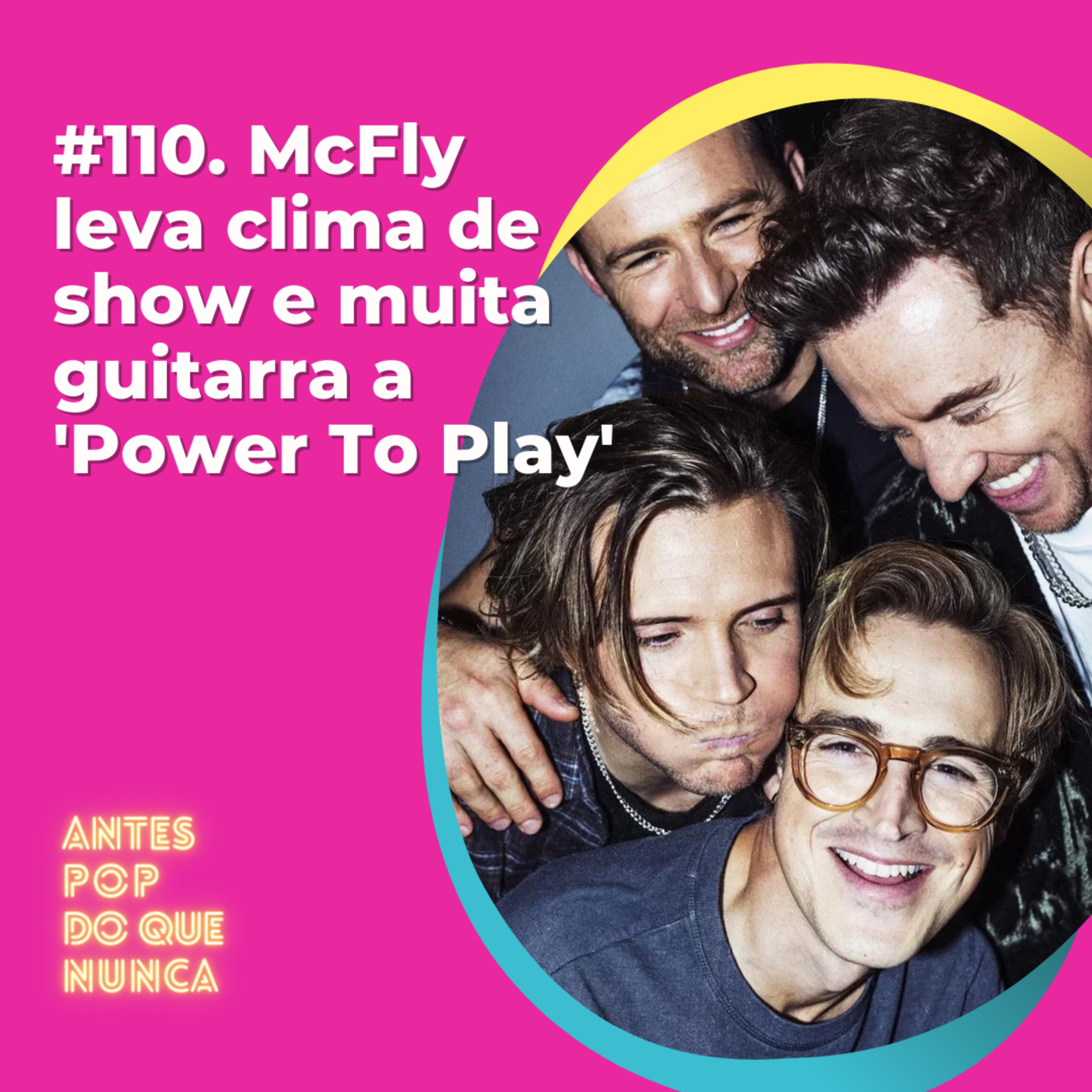 #110. McFly leva clima de show e muita guitarra a 'Power To Play'