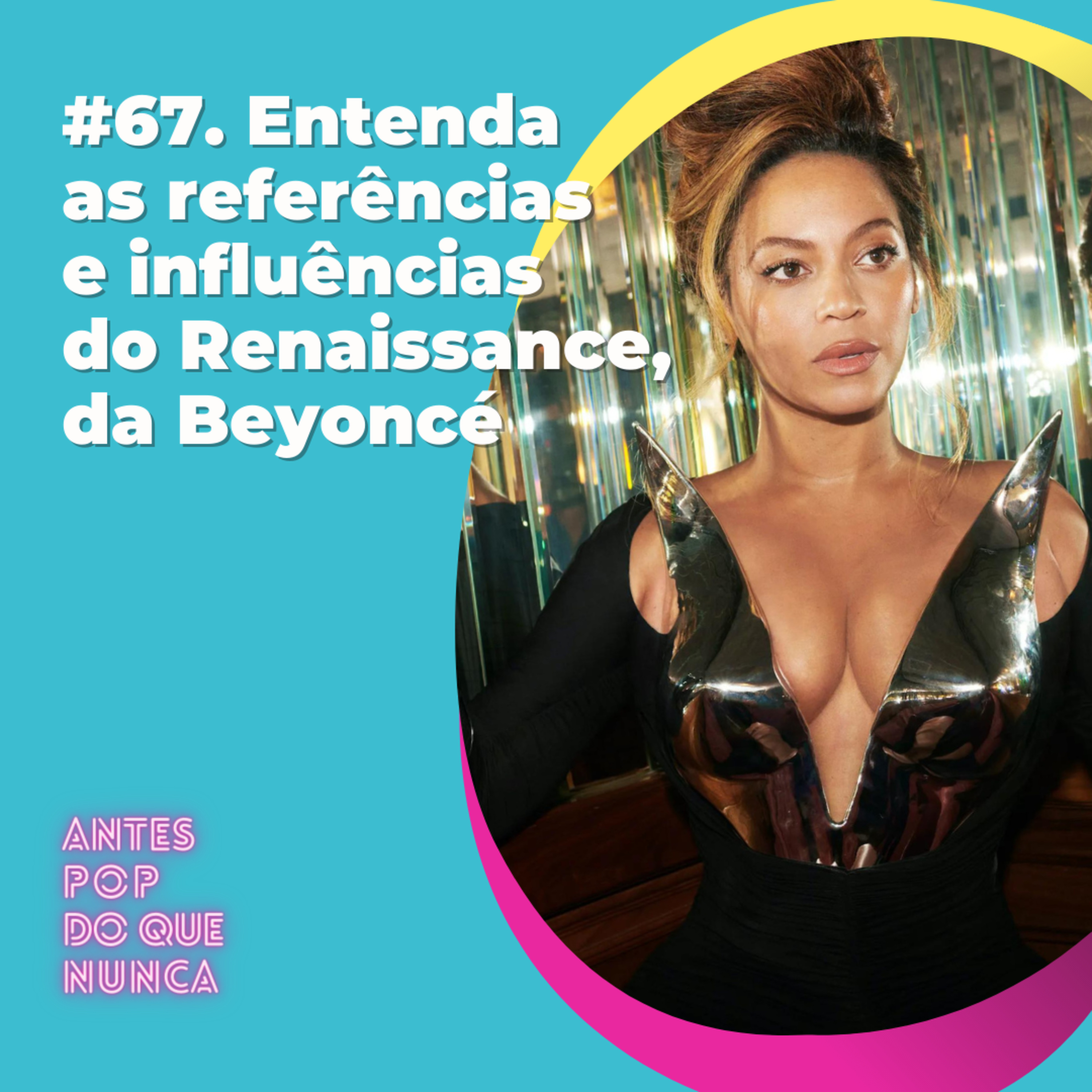 #67. Entenda as referências e influências do Renaissance, da Beyoncé