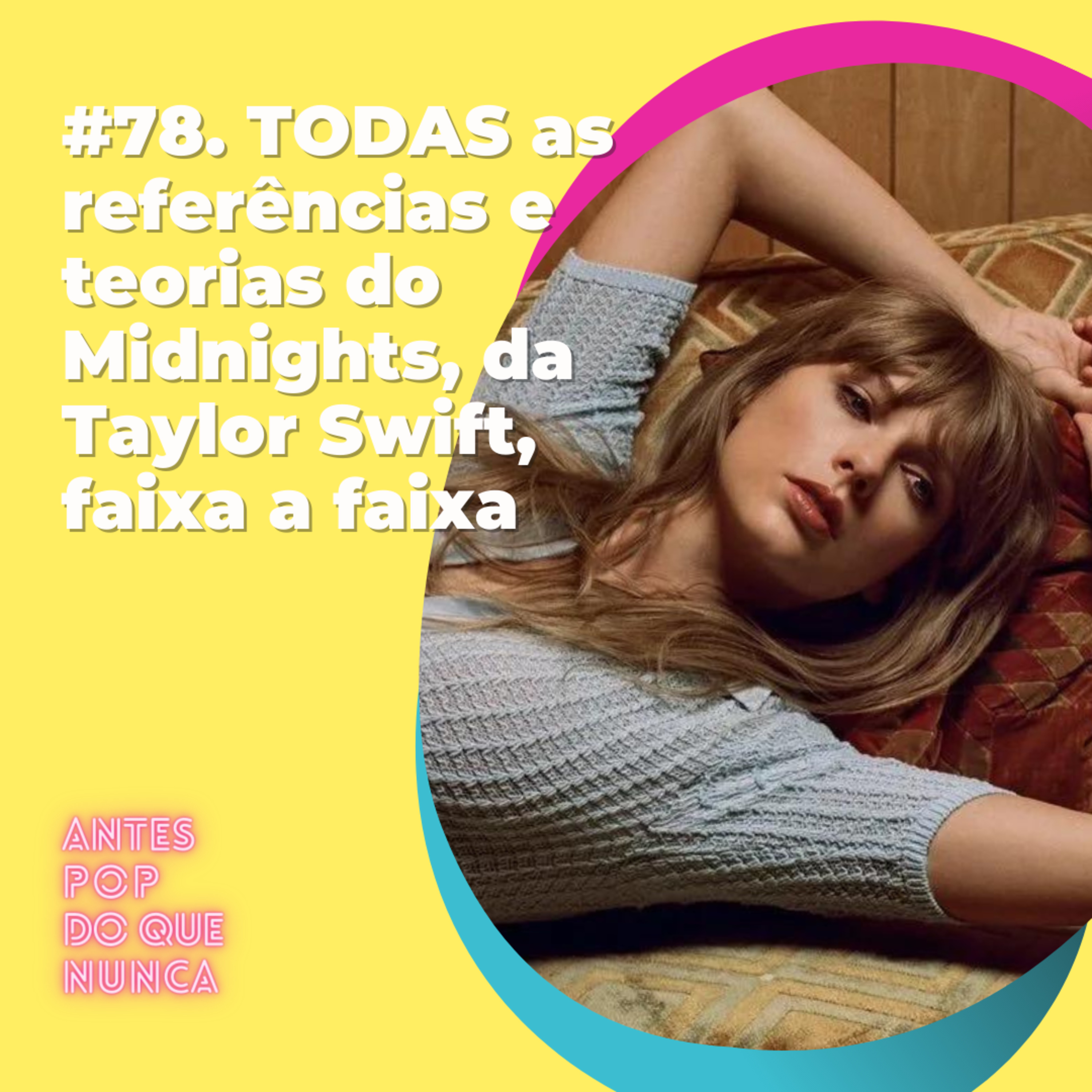 #78. TODAS as referências e teorias do Midnights, da Taylor Swift, faixa a faixa