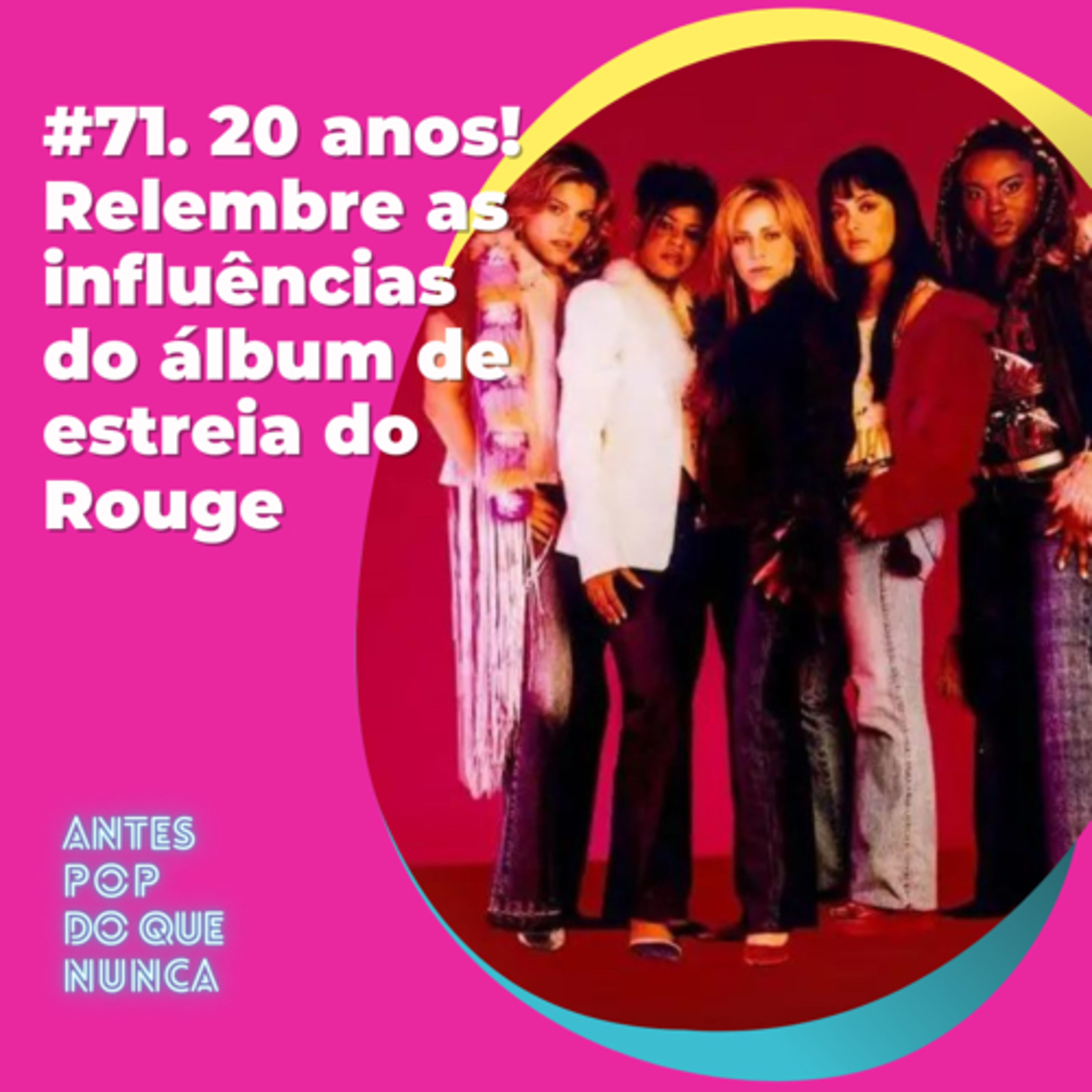 #71. 20 anos! Relembre as influências do álbum de estreia do Rouge