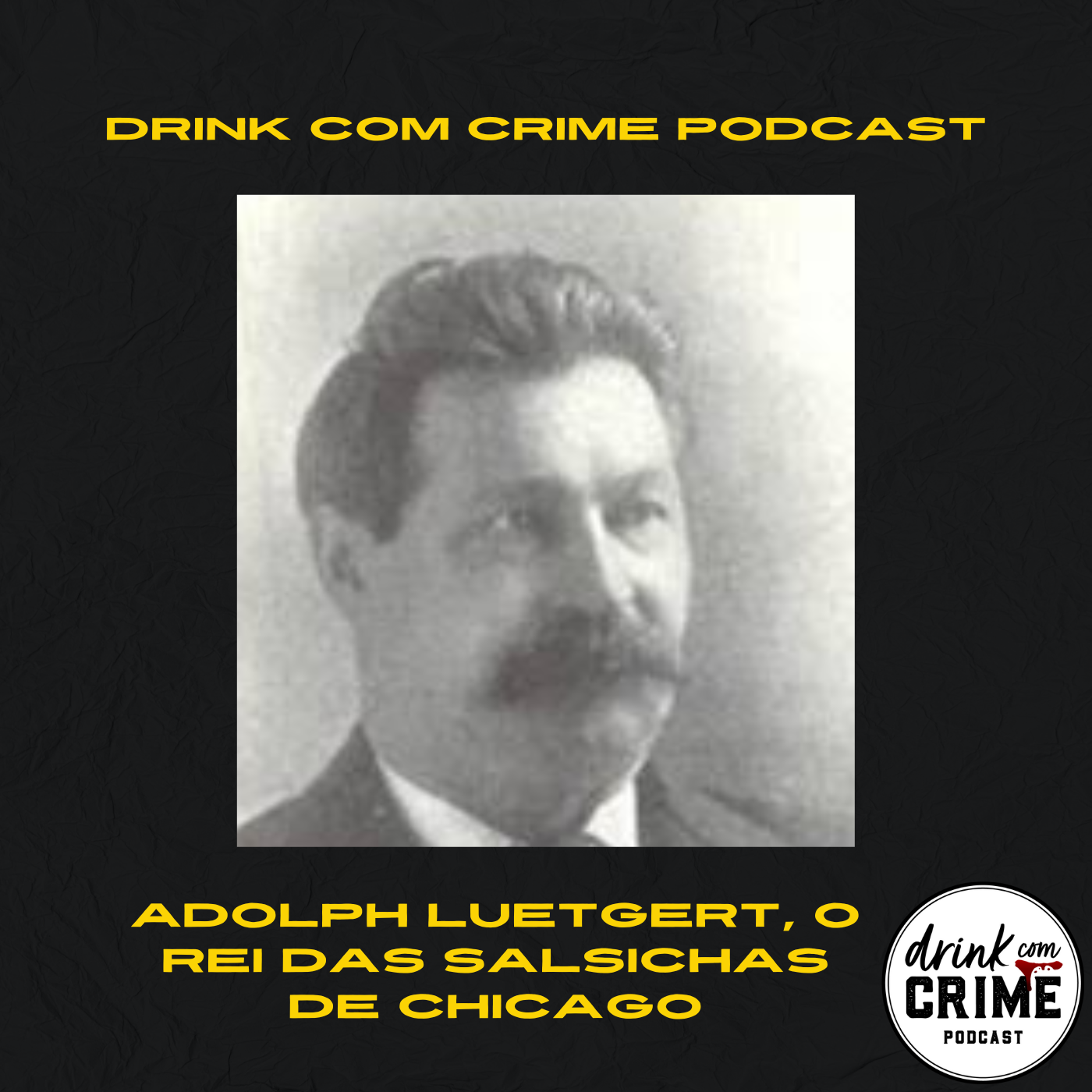 141- Adolph Luetgert, O Rei das Salsichas de Chicago