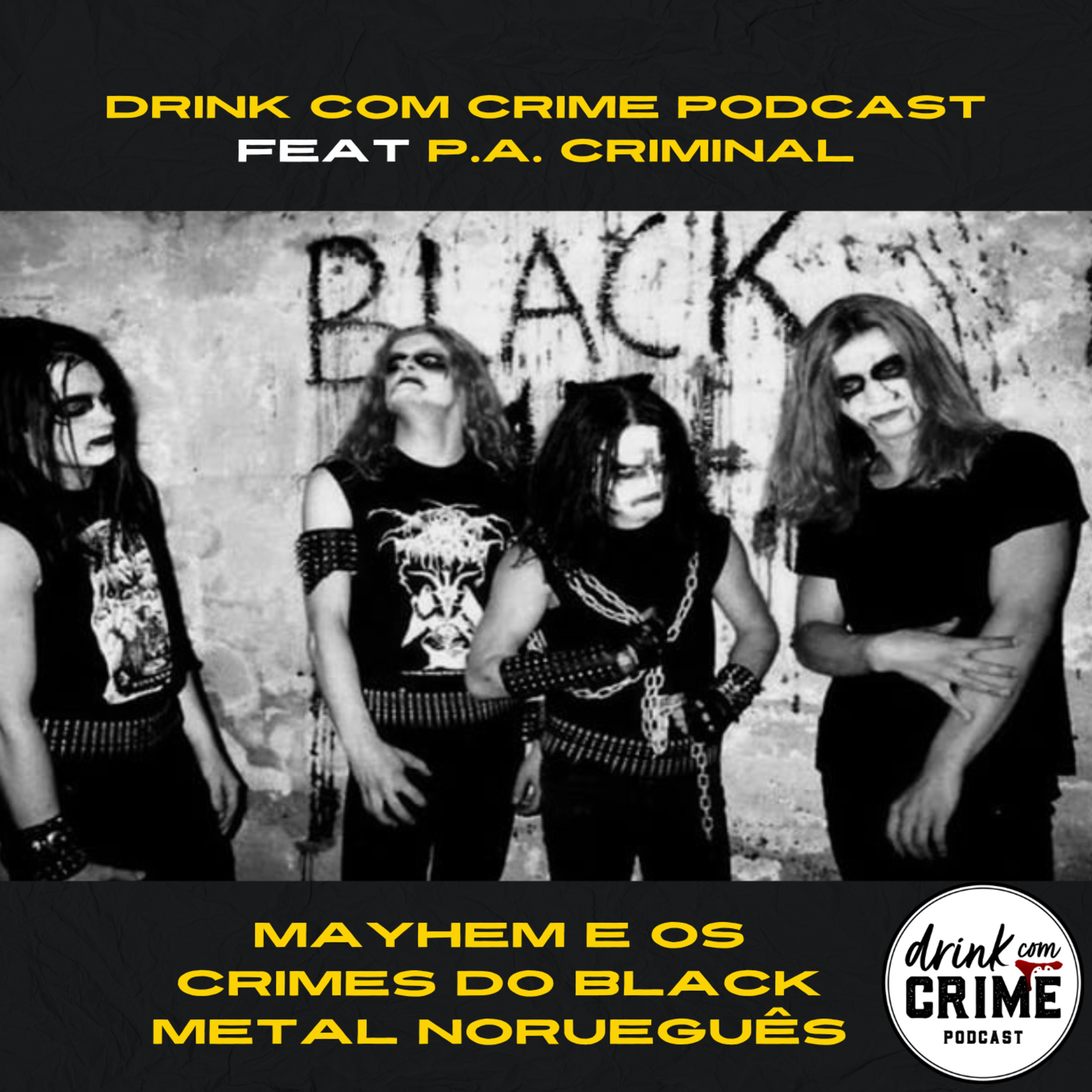 127-Mayhem e os crimes do Black Metal Norueguês FEAT P.A. Criminal
