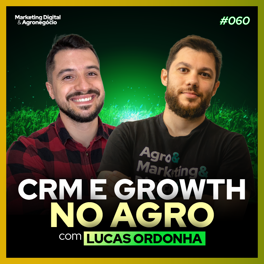 #60 CRM e Growth no Agro - Agromarketing Digital