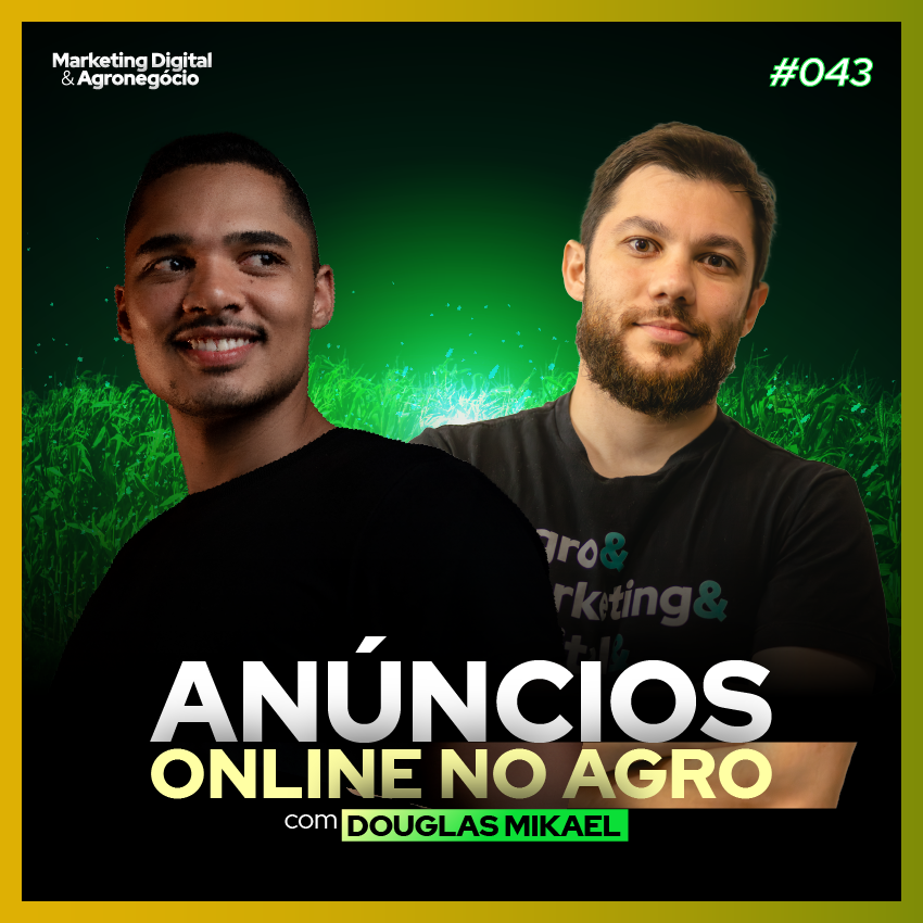 #43 Anúncios on-line no Agro -  Douglas Mikael