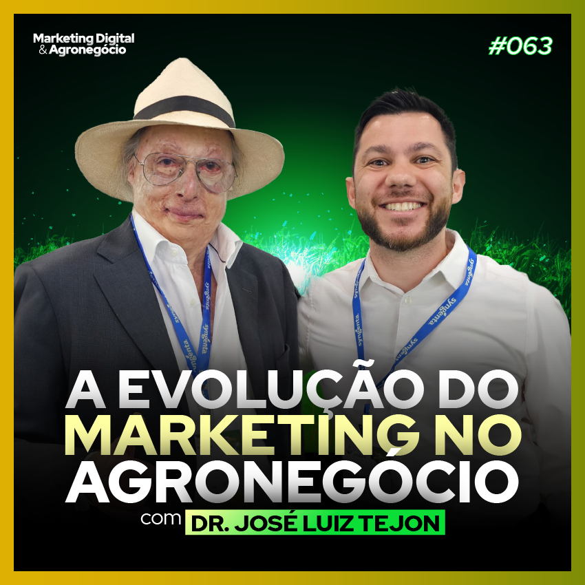 #63 Evolução do marketing no Agronegócio - Tejon - Agromarketing Digital