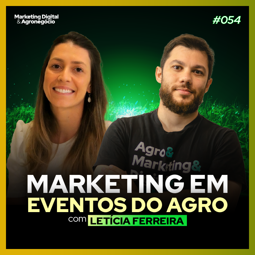 #54 Marketing em Eventos do Agro - Letícia da Yara