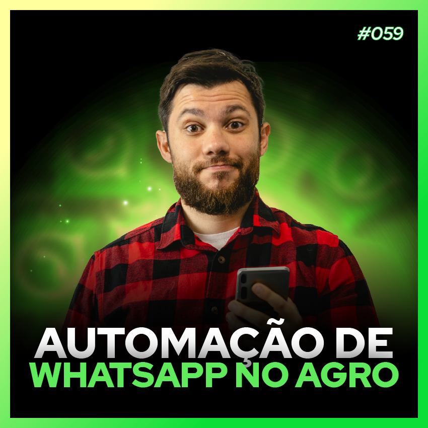 #59 Automação de WhatsApp no Agro