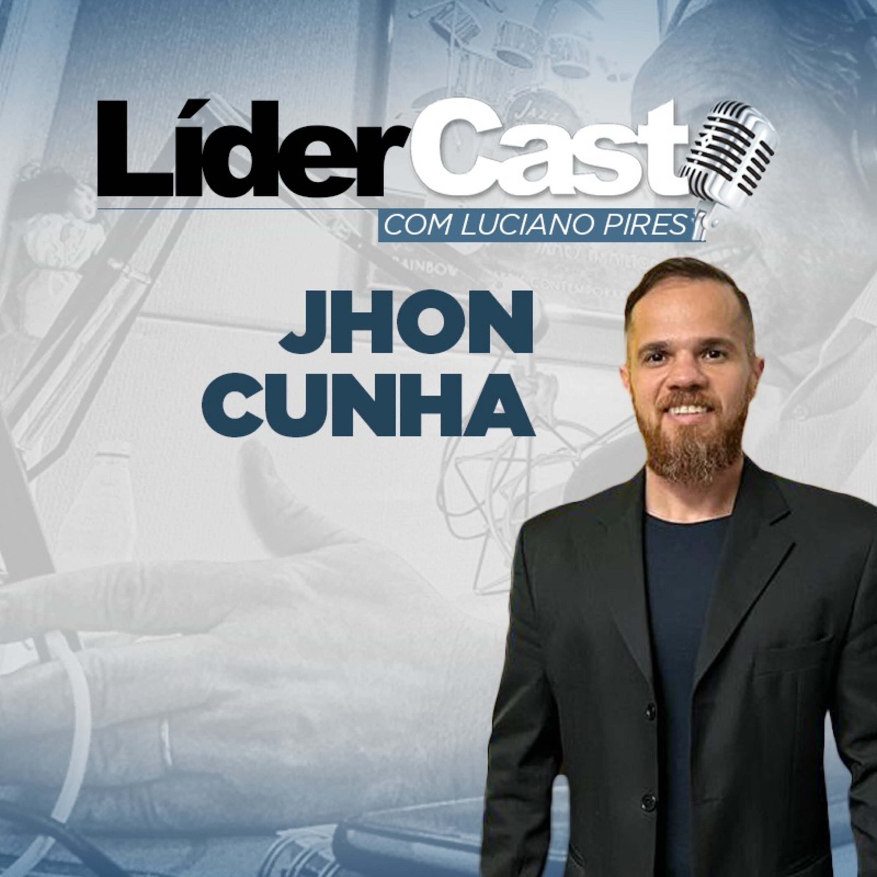 LiderCast 284 - Jhon Cunha