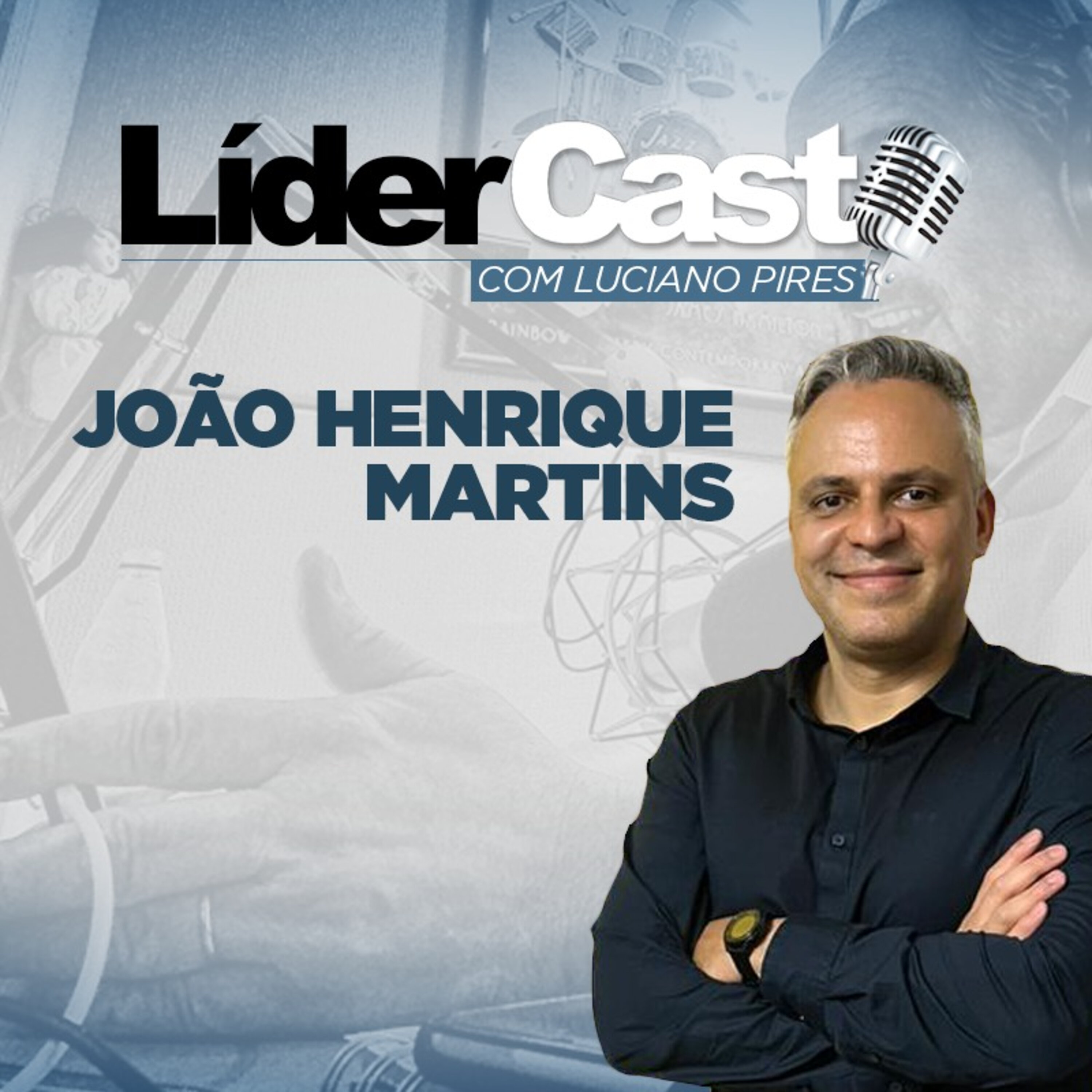 LÍderCast 273 - Joao Henrique Martins