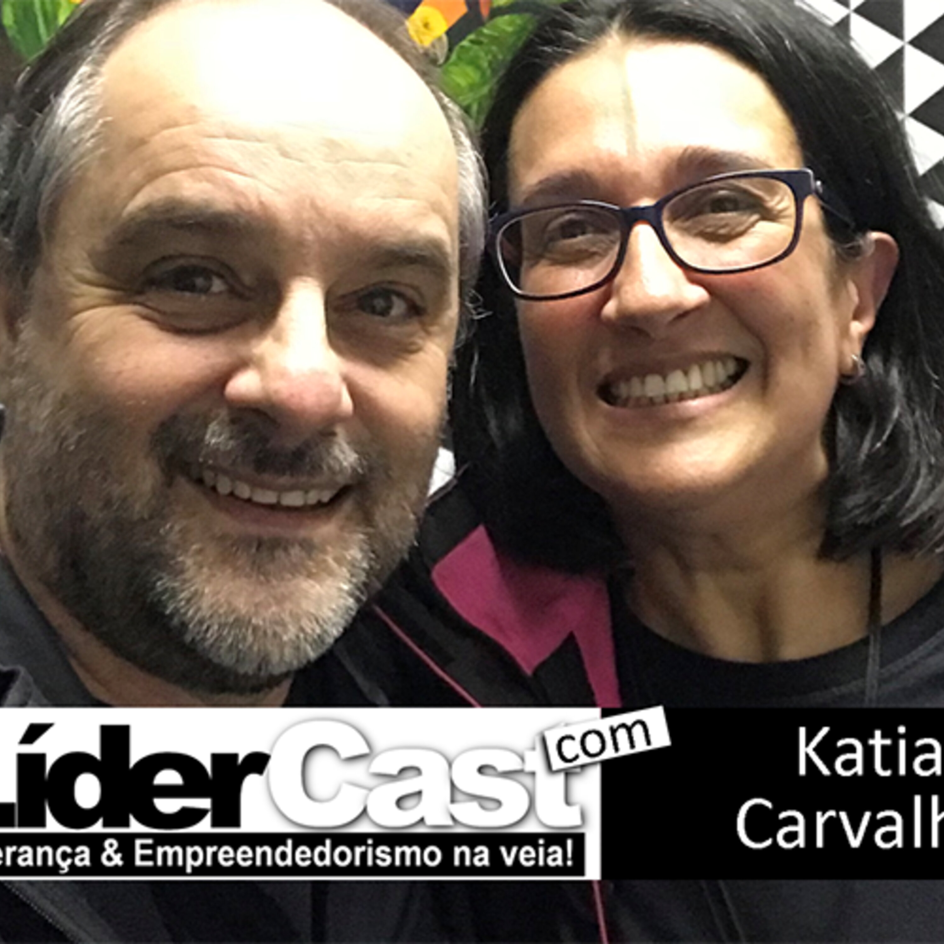 LíderCast 130 – Katia Carvalho