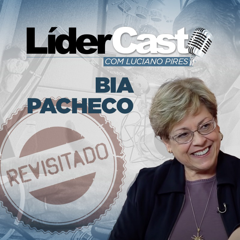LíderCast 050 - Bia Pacheco revisitado