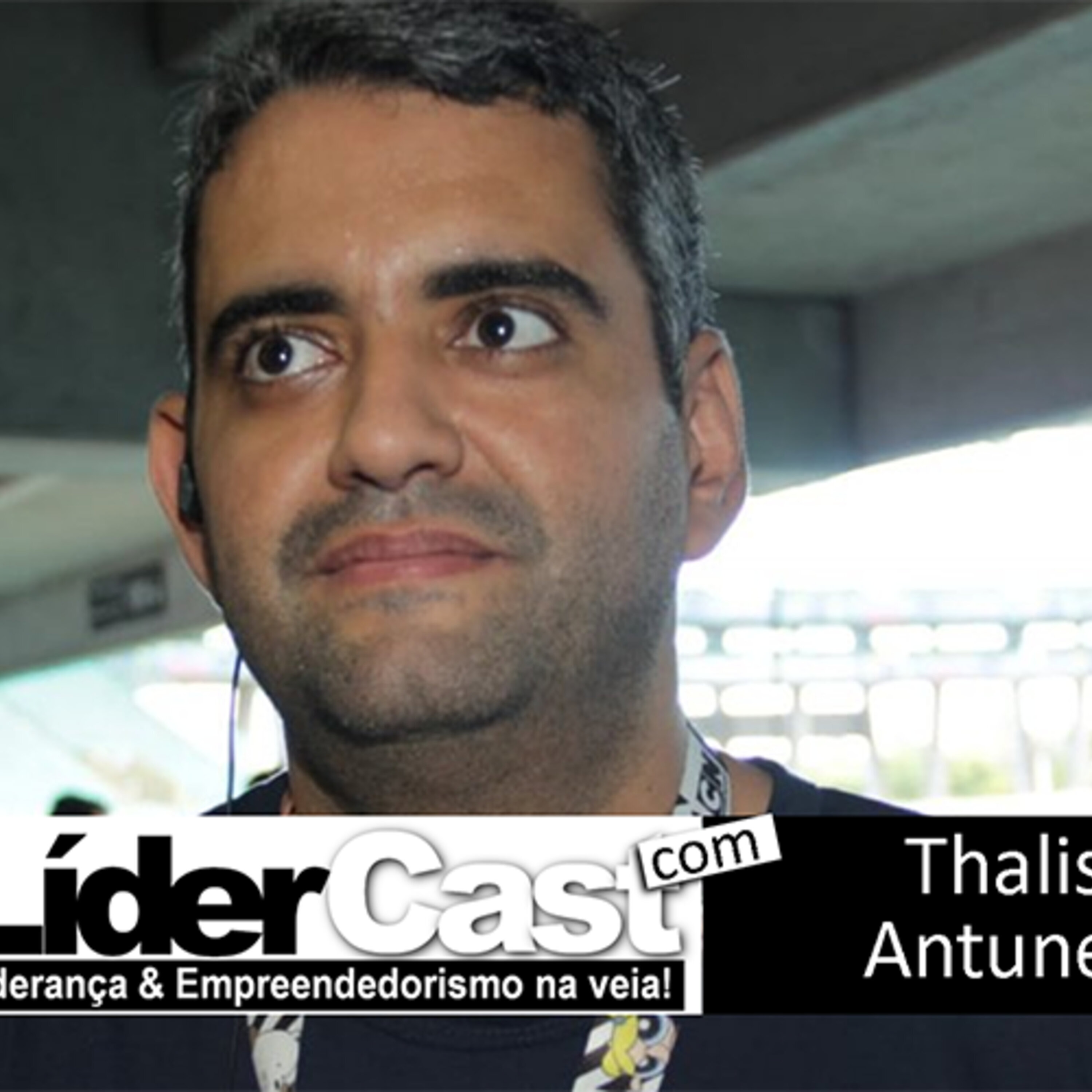 LíderCast 135 – Thalis Antunes