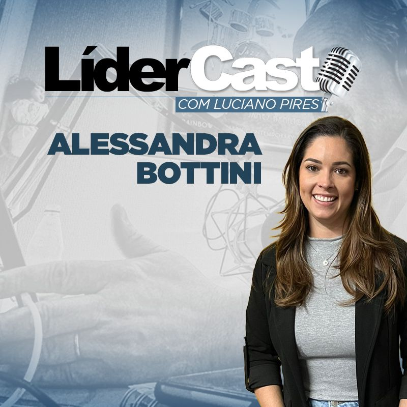 LíderCast 320 - Alessandra Bottini
