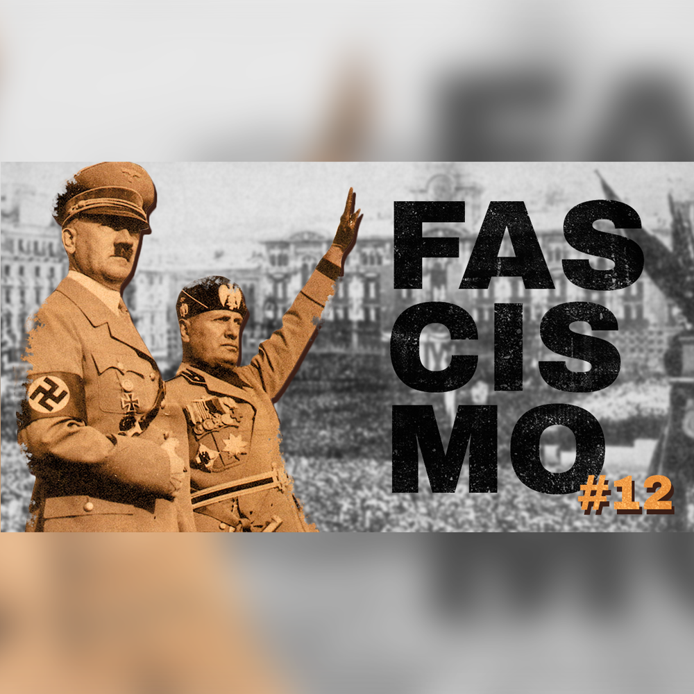 Fronteiras no Tempo #12 – Fascismo