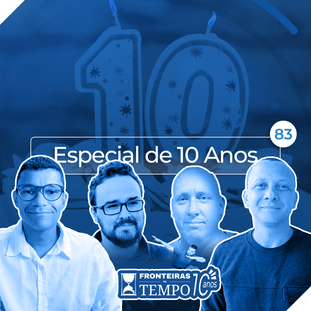 Fronteiras no Tempo #83 Especial de 10 anos