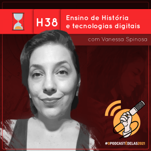 Fronteiras no Tempo: Historicidade #38 Ensino de História e tecnologias digitais