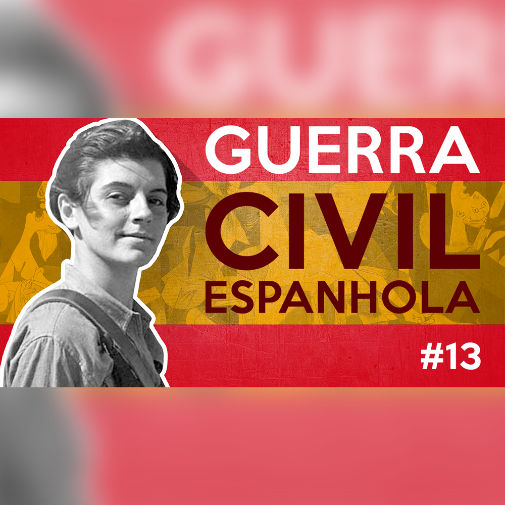 Fronteiras no Tempo #13 – Guerra Civil Espanhola