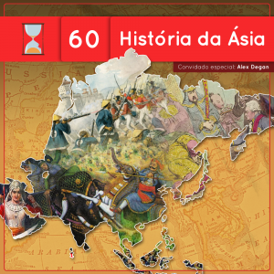 Fronteiras no Tempo #60 História da Ásia