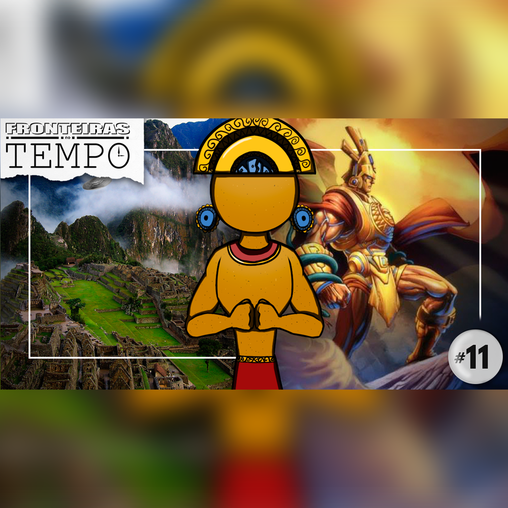 Fronteiras no Tempo #11 – Incas e Lino Galindo - podcast episode cover