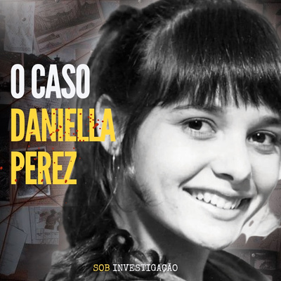 T02 Ep17 O caso Daniella Perez