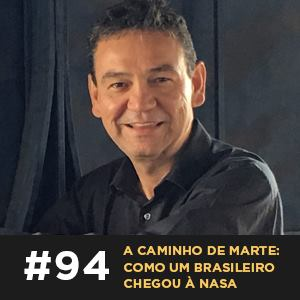 Café com ADM 094 — A caminho de Marte: como um brasileiro chegou à NASA