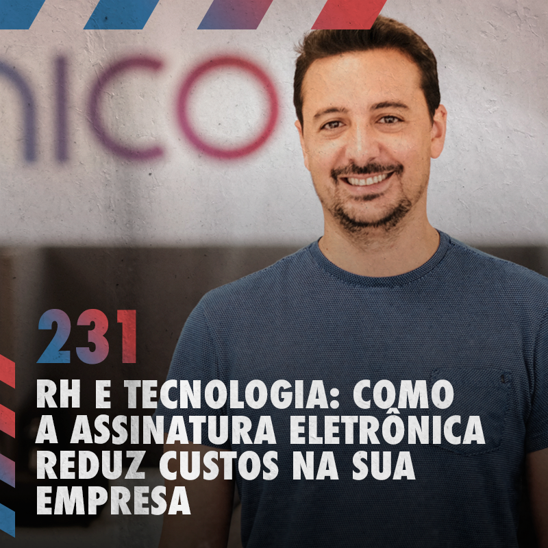 RH e tecnologia: como a assinatura eletrônica reduz custos na sua empresa — Cafe com ADM 231