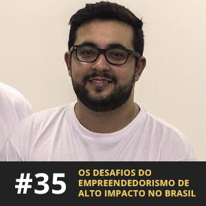 Café com ADM 035 - Desafios do empreendedorismo de alto impacto no Brasil