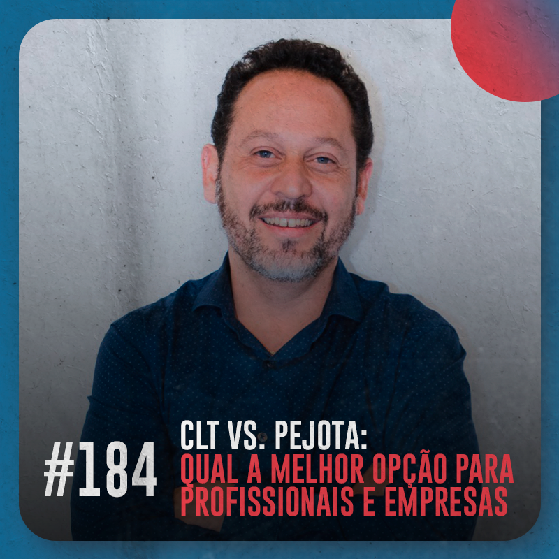 CLT vs. Pejota: qual a melhor opção para empresas e profissionais — Café com ADM 184