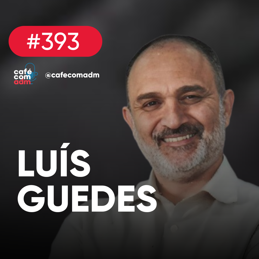 Como desenvolver competências para liderar negócios inovadores, com Luís Guedes | Café com ADM 393