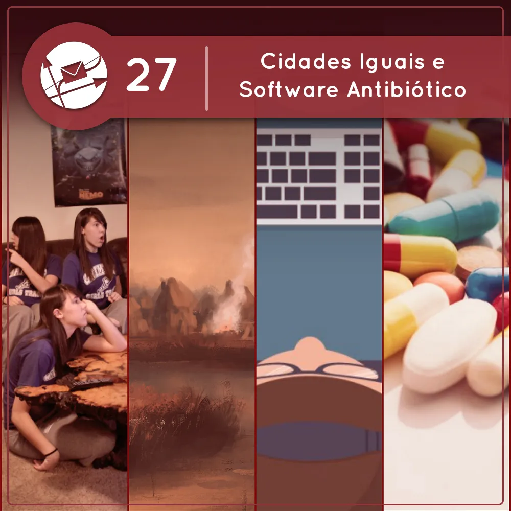 Cidades Iguais e Software Antibiótico (Derivadas #27)