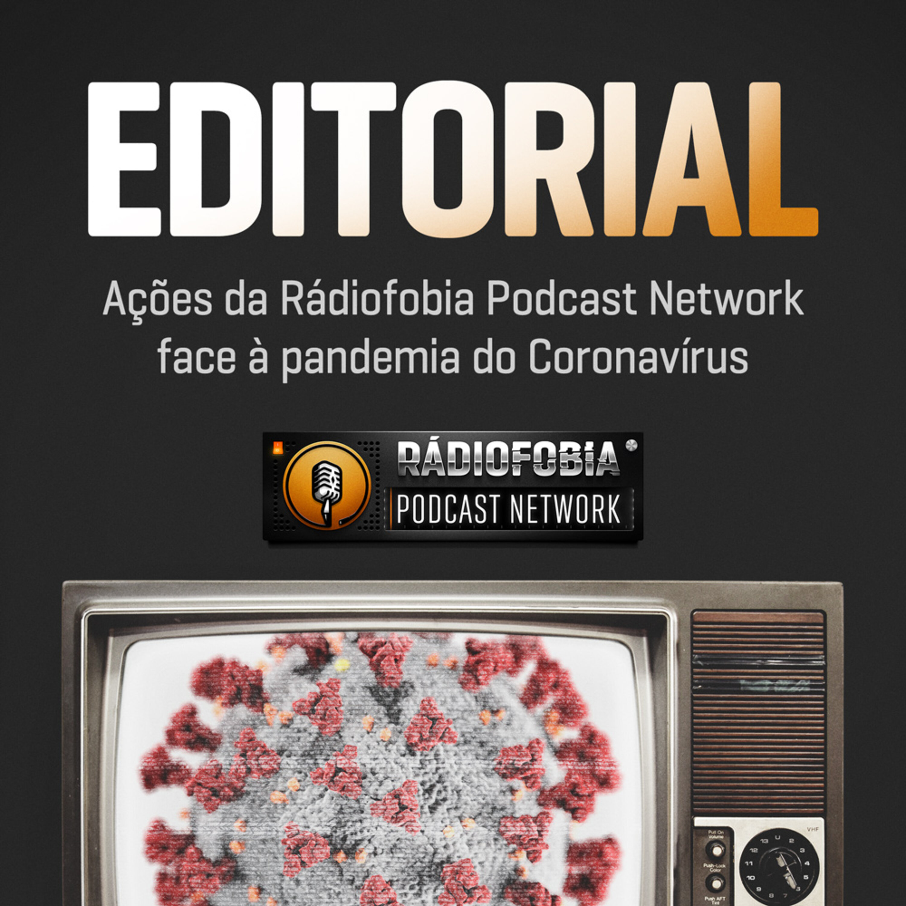 EDITORIAL – Ações da Rádiofobia Podcast Network face à pandemia do Coronavírus