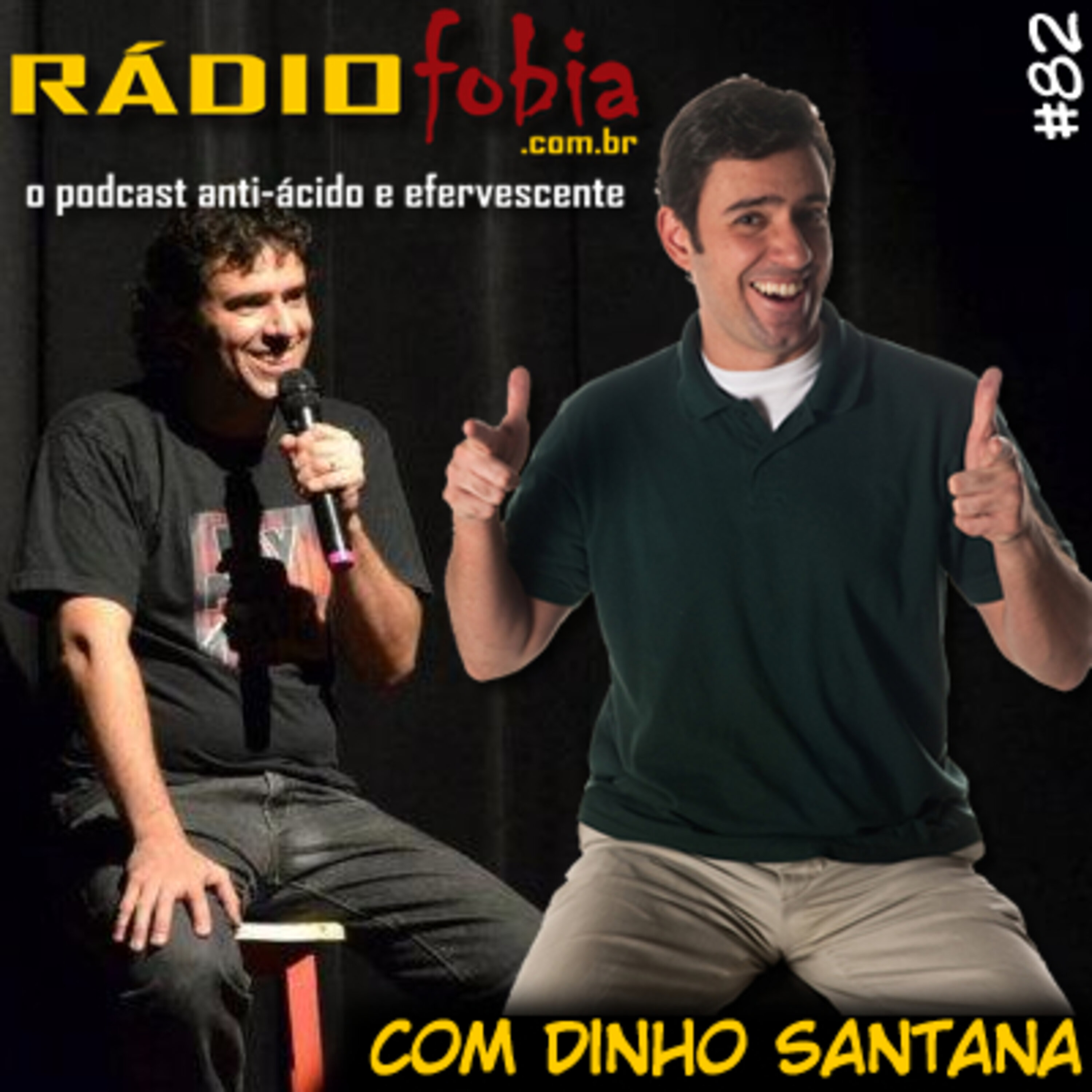 RADIOFOBIA 82 – com Dinho Santana