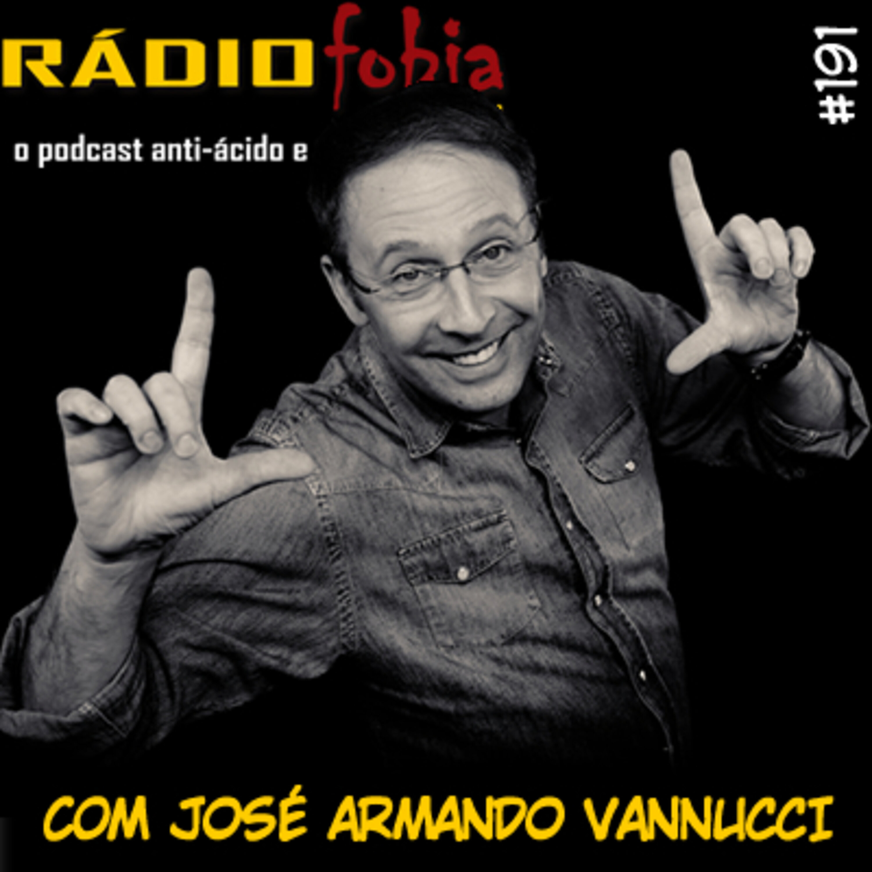 RADIOFOBIA 191 – com José Armando Vannucci