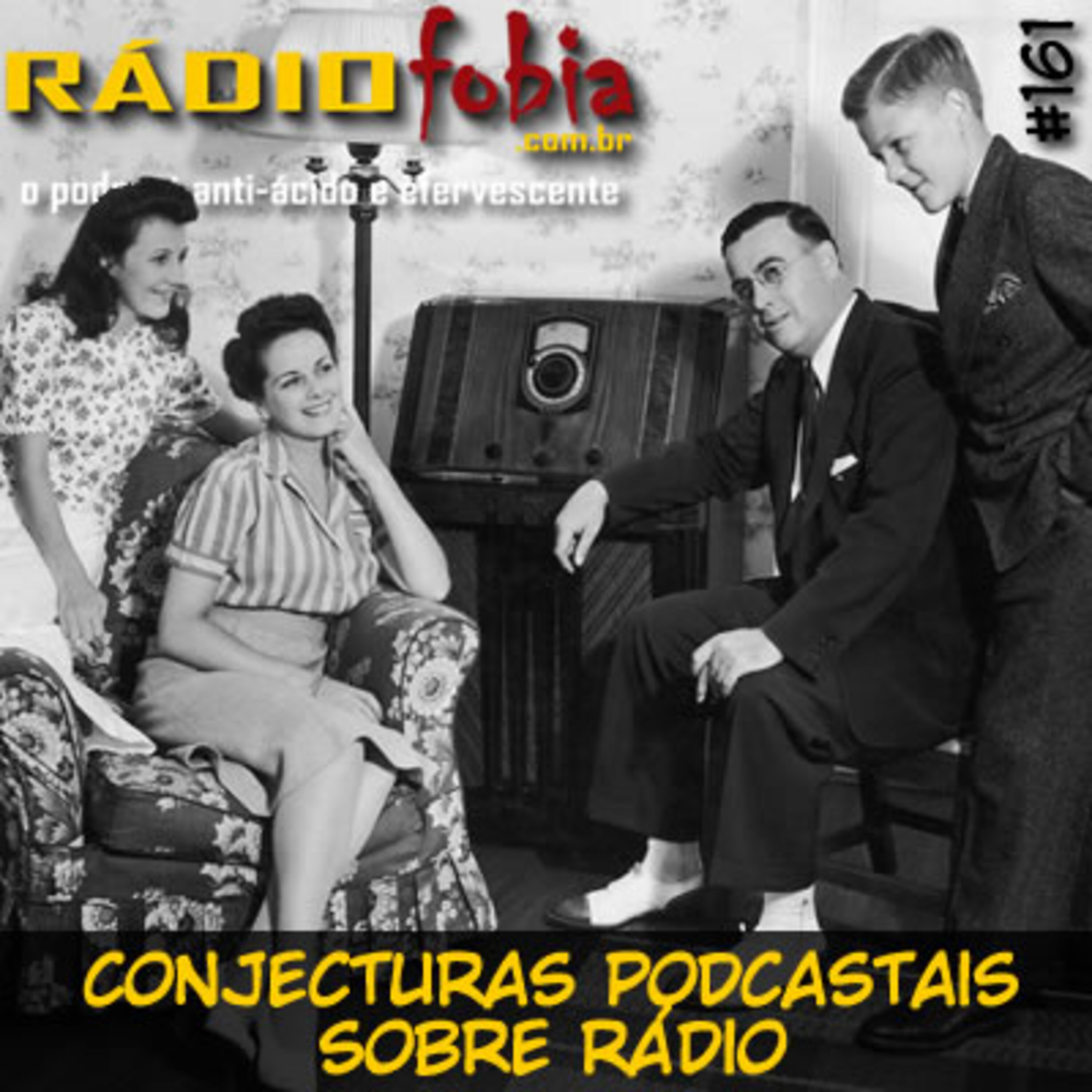 RADIOFOBIA 161 – Conjecturas podcastais sobre RÁDIO