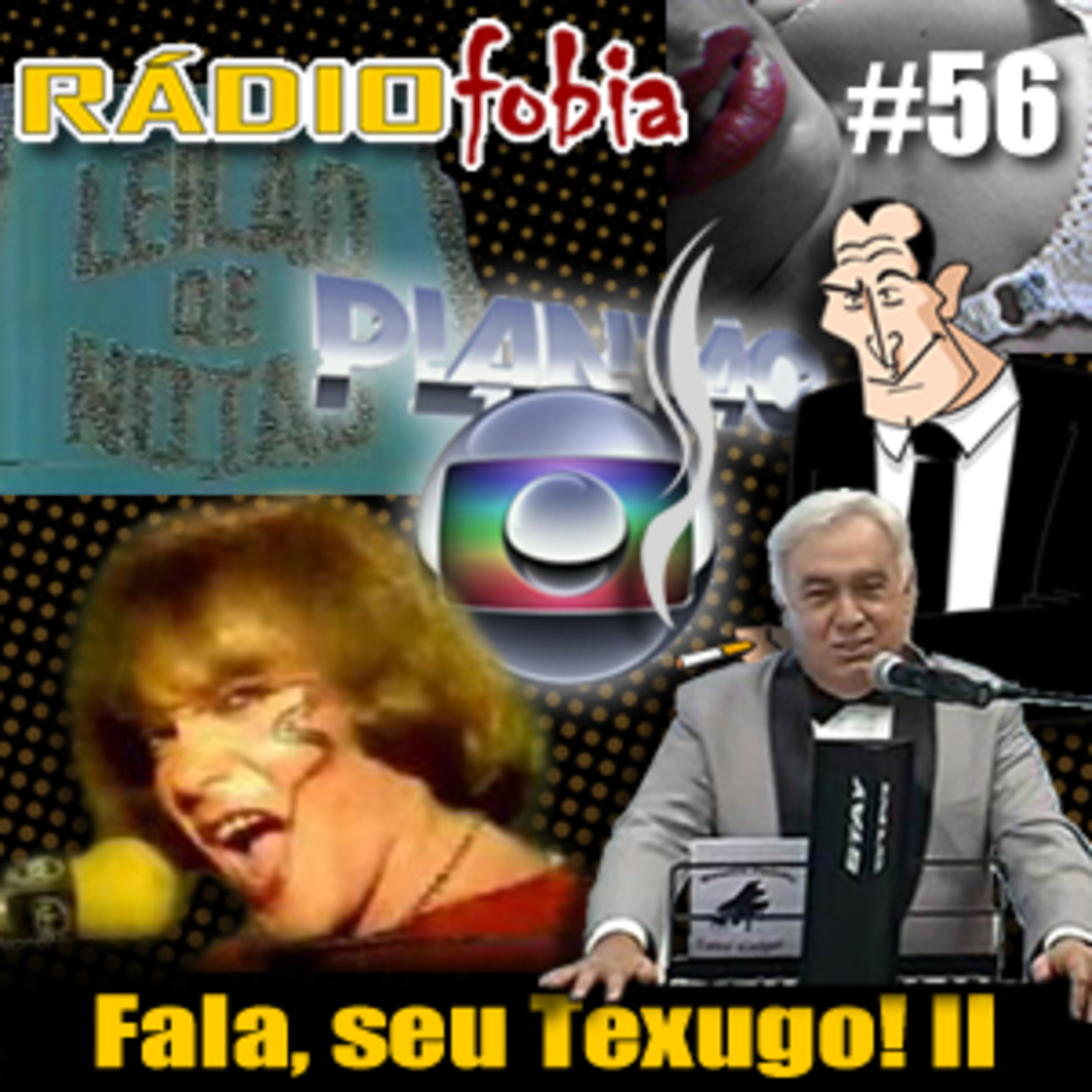 RADIOFOBIA 56 – Fala, seu Texugo! II