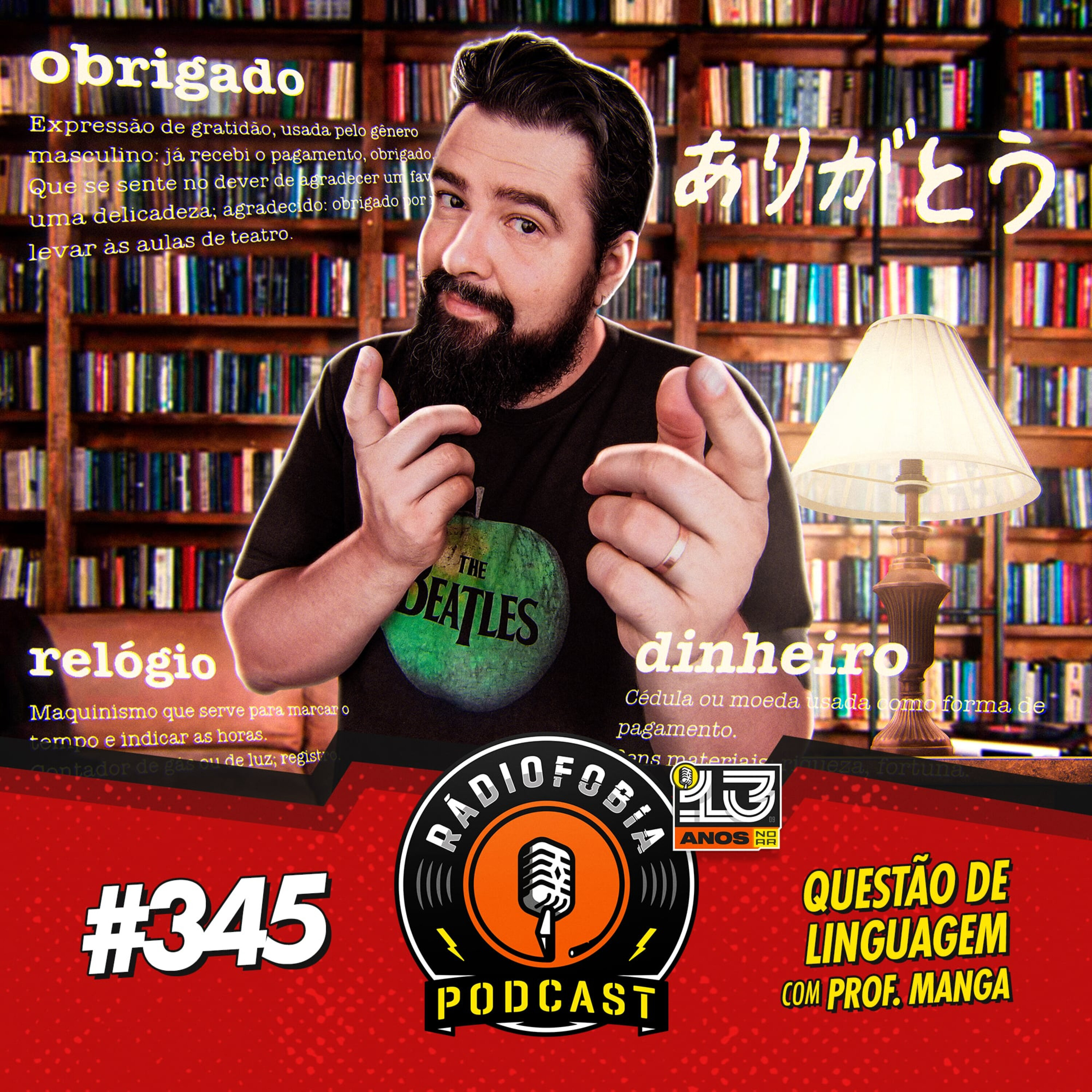 RADIOFOBIA 345 - Questão de Linguagem, com Prof. Manga