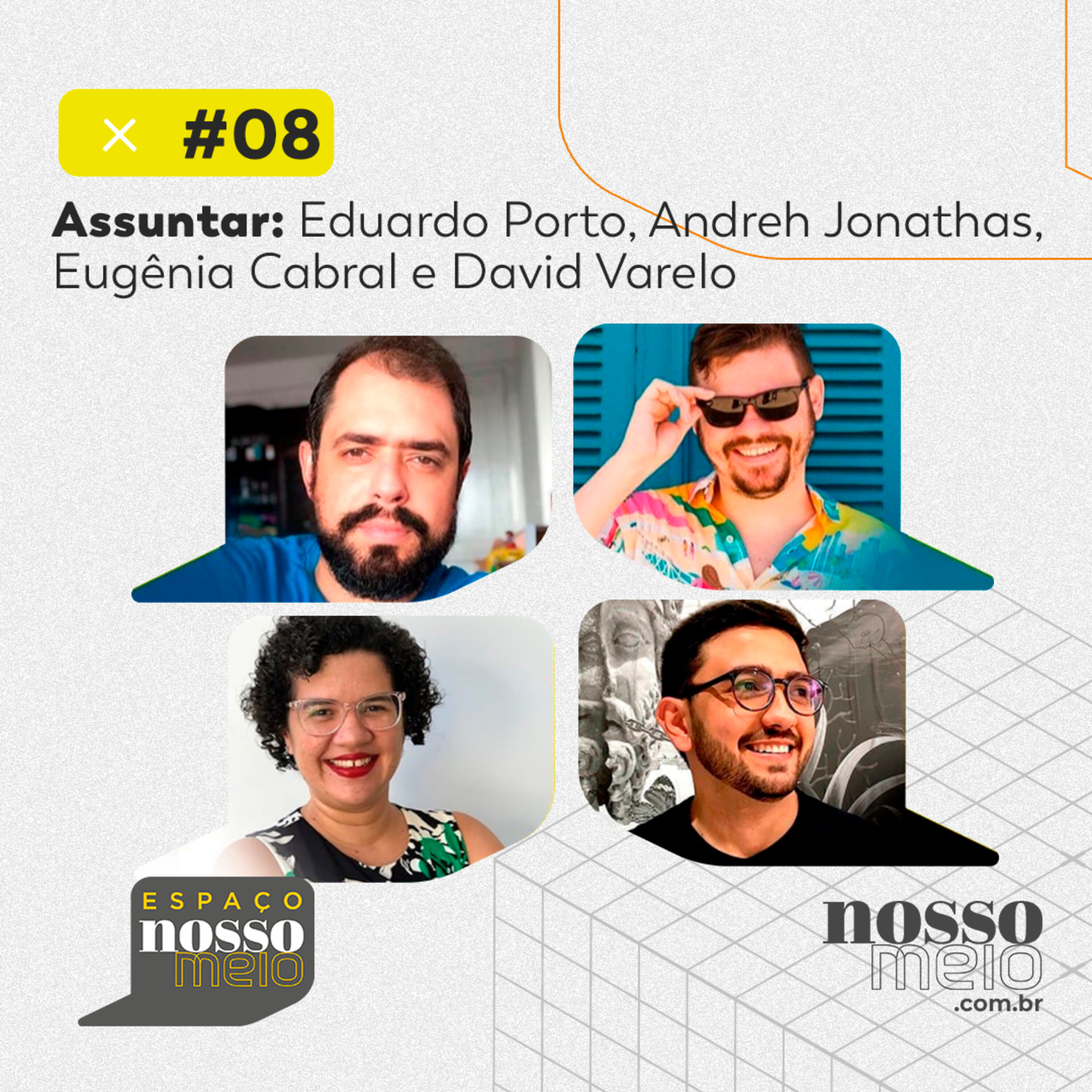 Espaço Nosso Meio #08 com Eduardo Porto, Andreh Jonathas, Eugênia Cabral e David Varelo