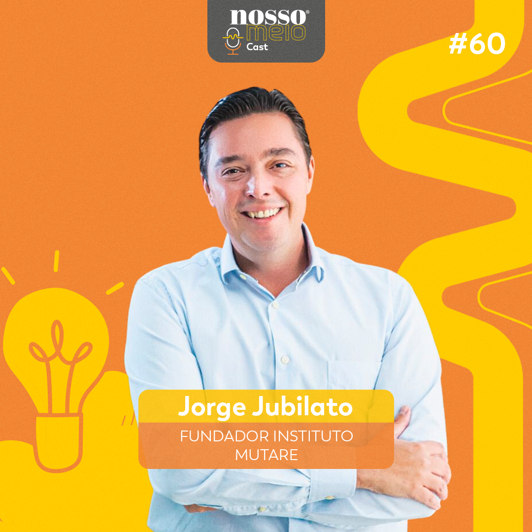Nosso Meio Cast #60 - NM2B: Jorge Jubilato e o seu novo desafio na gestão