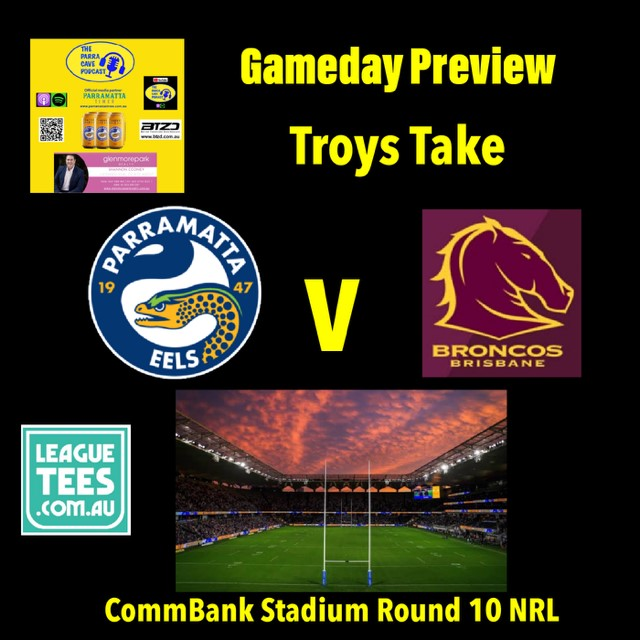 Gameday preview Eels v Broncos Round 10 2024