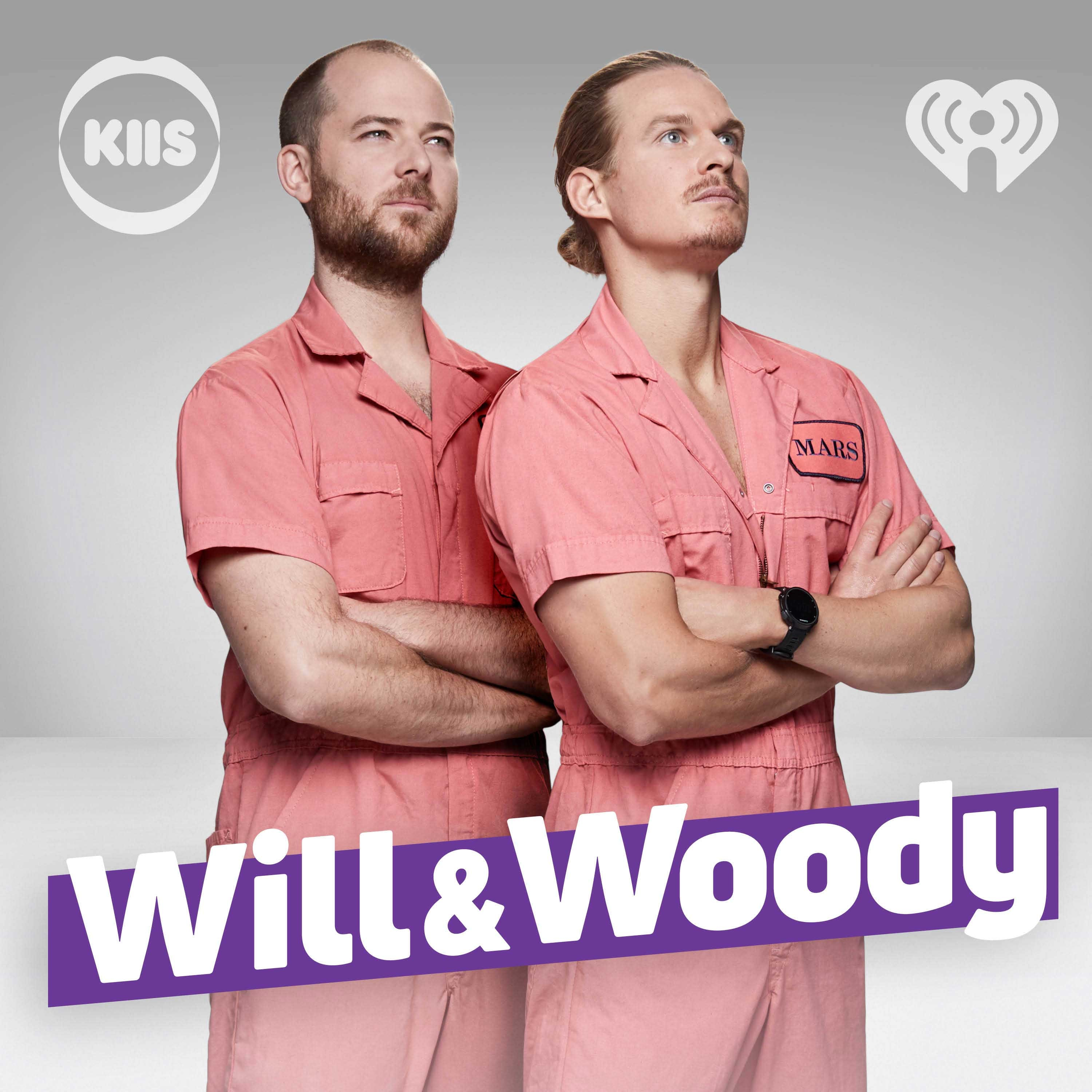 Will & Woody (13/09/2019) • First Kisses • Damaging Spills • Male B*tch Outs