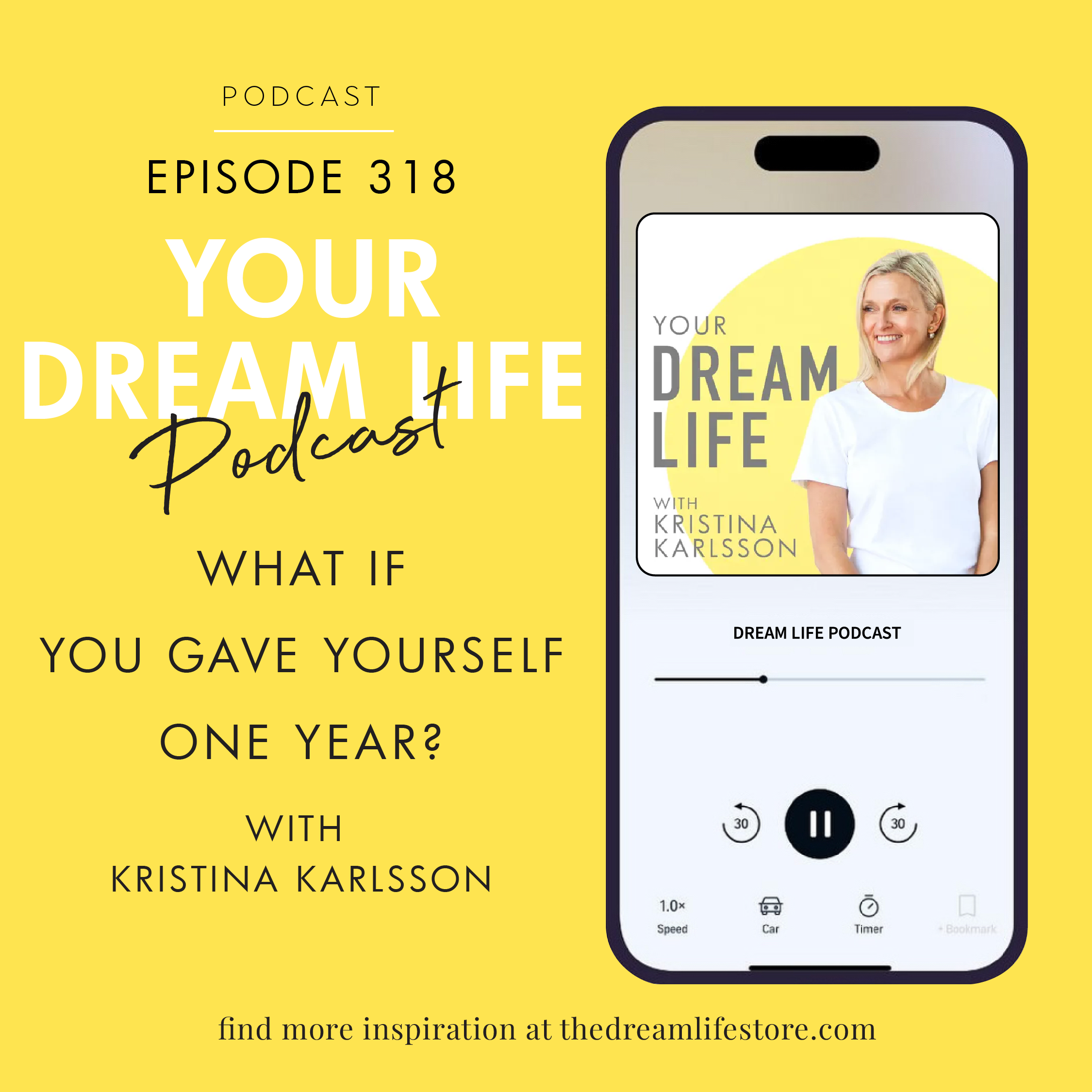 #318 - WHAT IF YOU GAVE YOURSELF ONE YEAR?