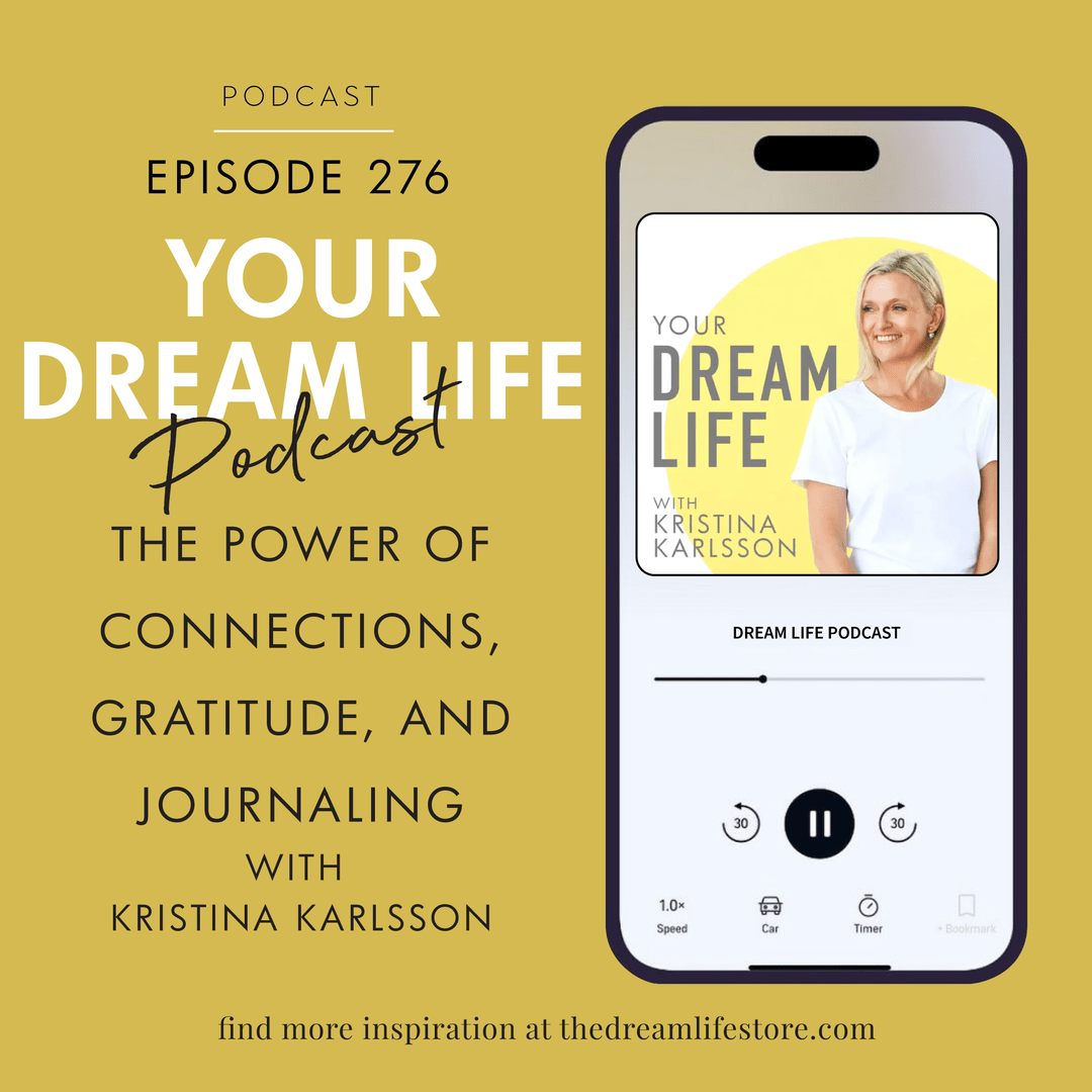 #276 - THE POWER OF CONNECTIONS, GRATITUDE & JOURNALING